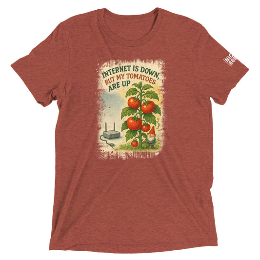 Internet Is Down, But My Tomatoes Are Up T-Shirt- funny tshirt by Niche Goods