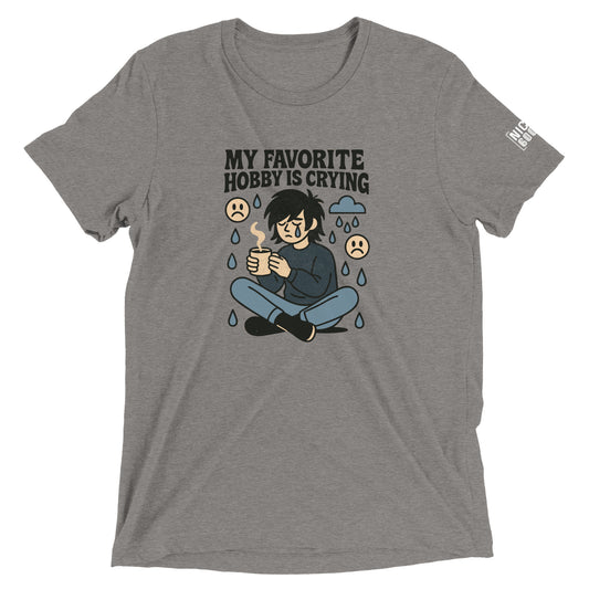 My Favorite Hobby is Crying T-Shirt- funny tshirt by Niche Goods