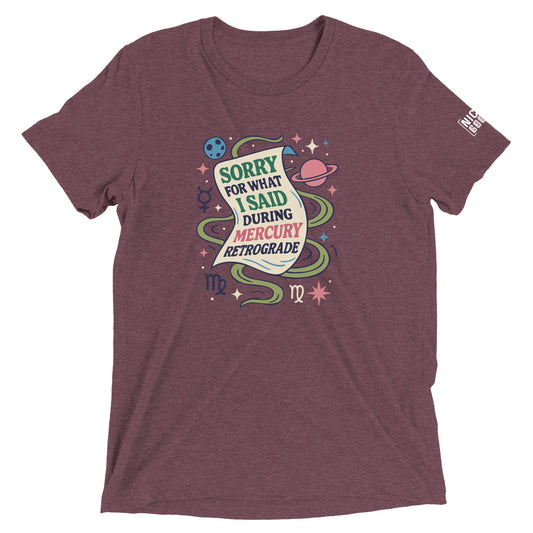 Sorry for What I Said During Mercury Retrograde T-Shirt- funny tshirt by Niche Goods