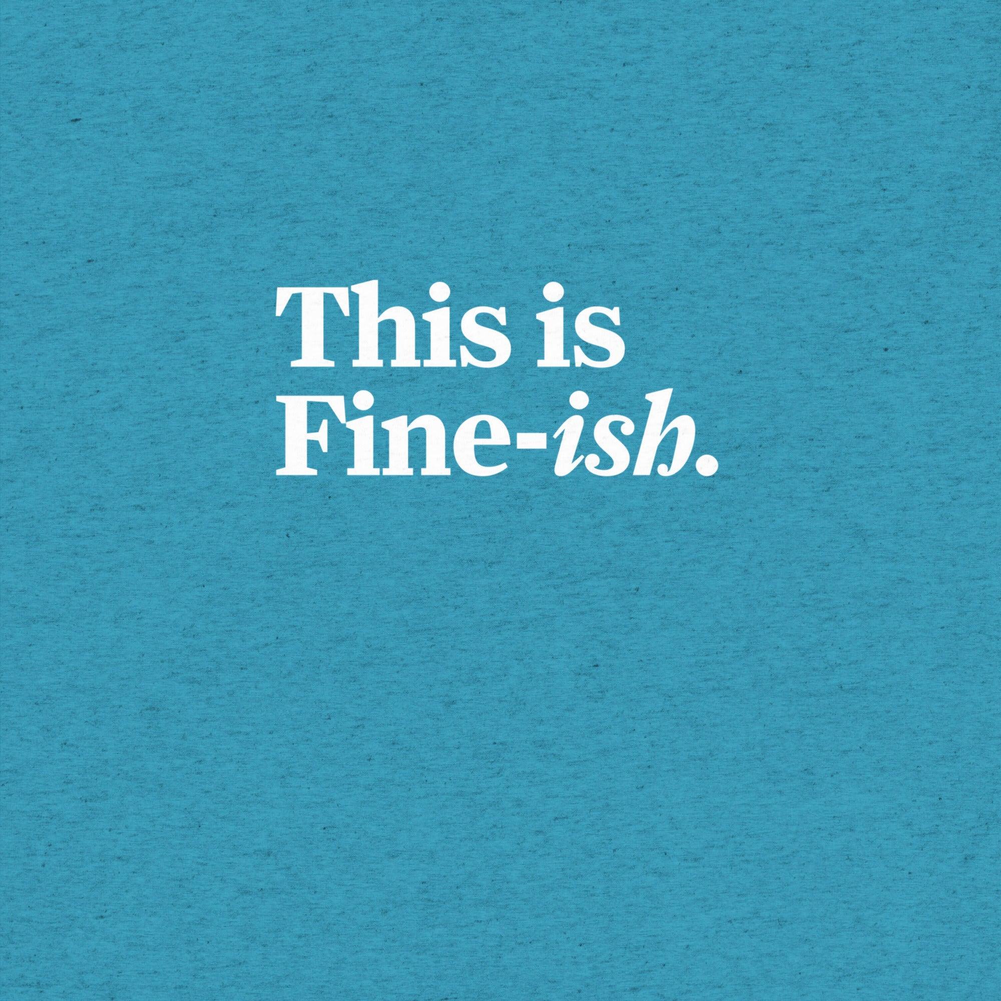 This Is Fine-ish T-Shirt- funny tshirt by Niche Goods