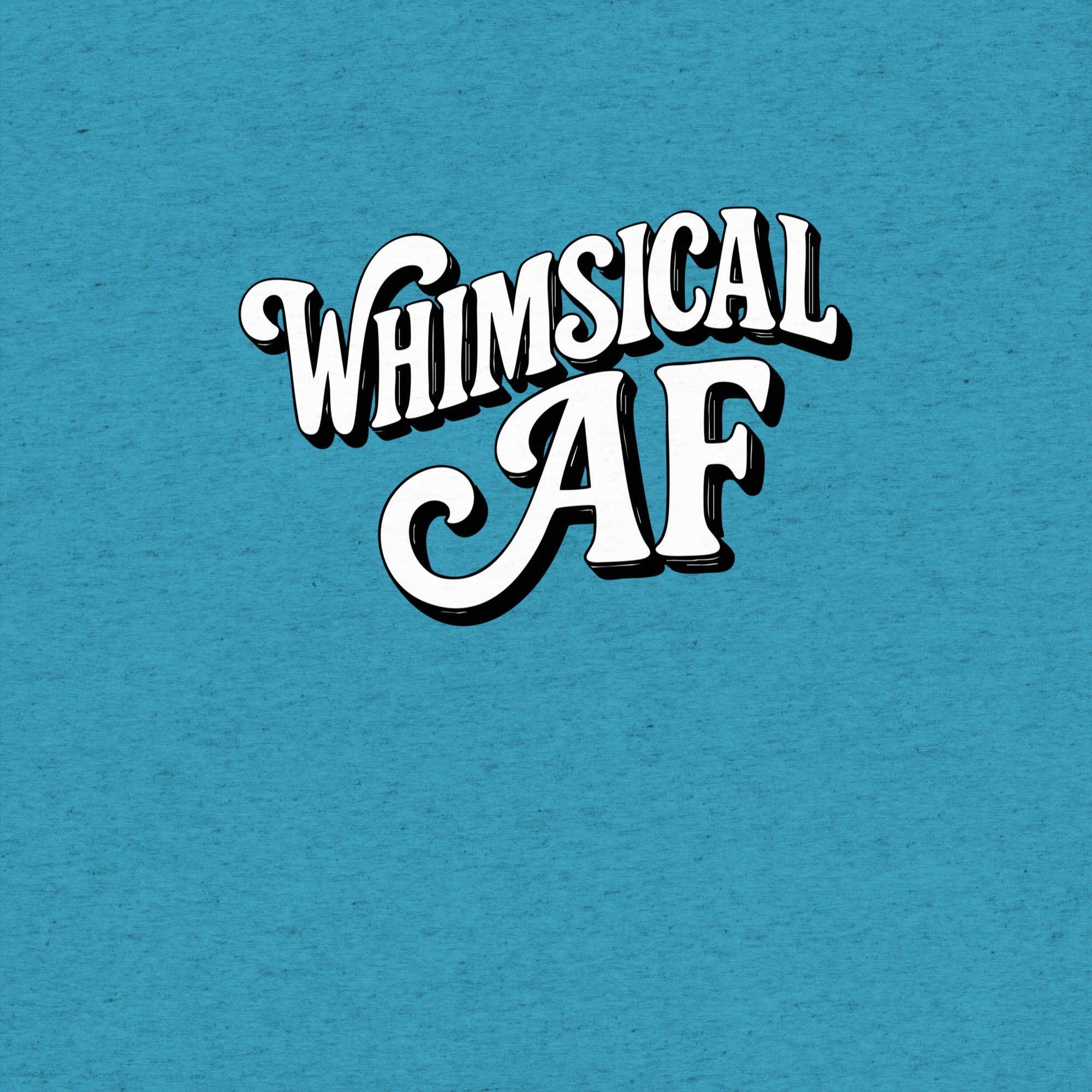 Whimsical AF T-Shirt- funny tshirt by Niche Goods