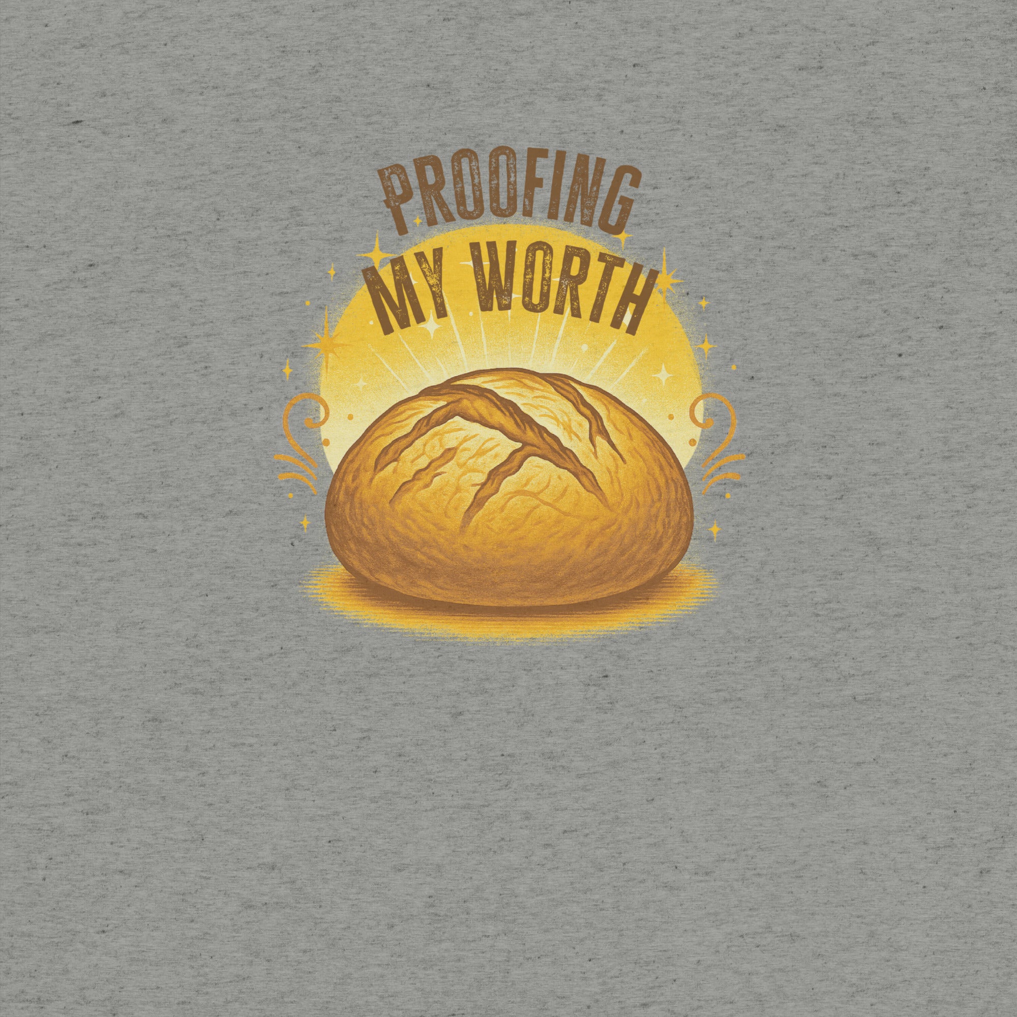 Proofing My Worth Sourdough T-shirt- funny tshirt by Niche Goods