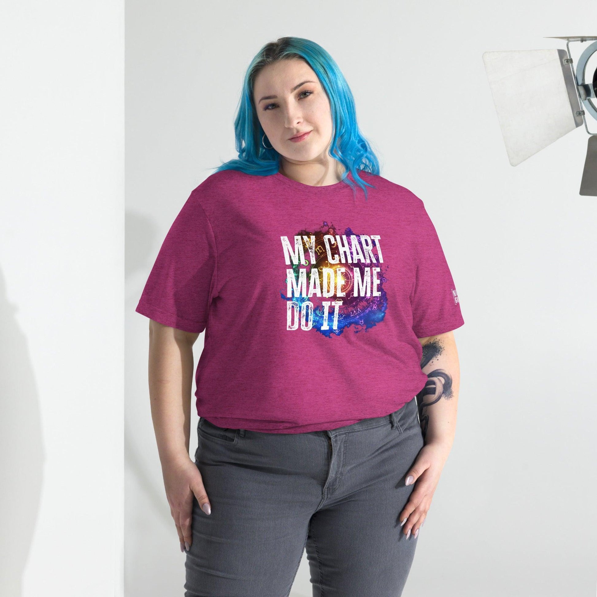 My Chart Made Me Do It T-Shirt- funny tshirt by Niche Goods