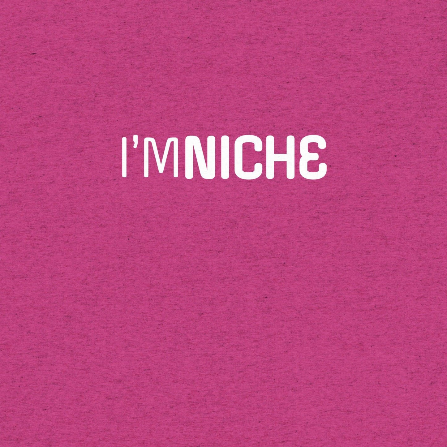 I'm NicheT-shirt- funny tshirt by Niche Goods