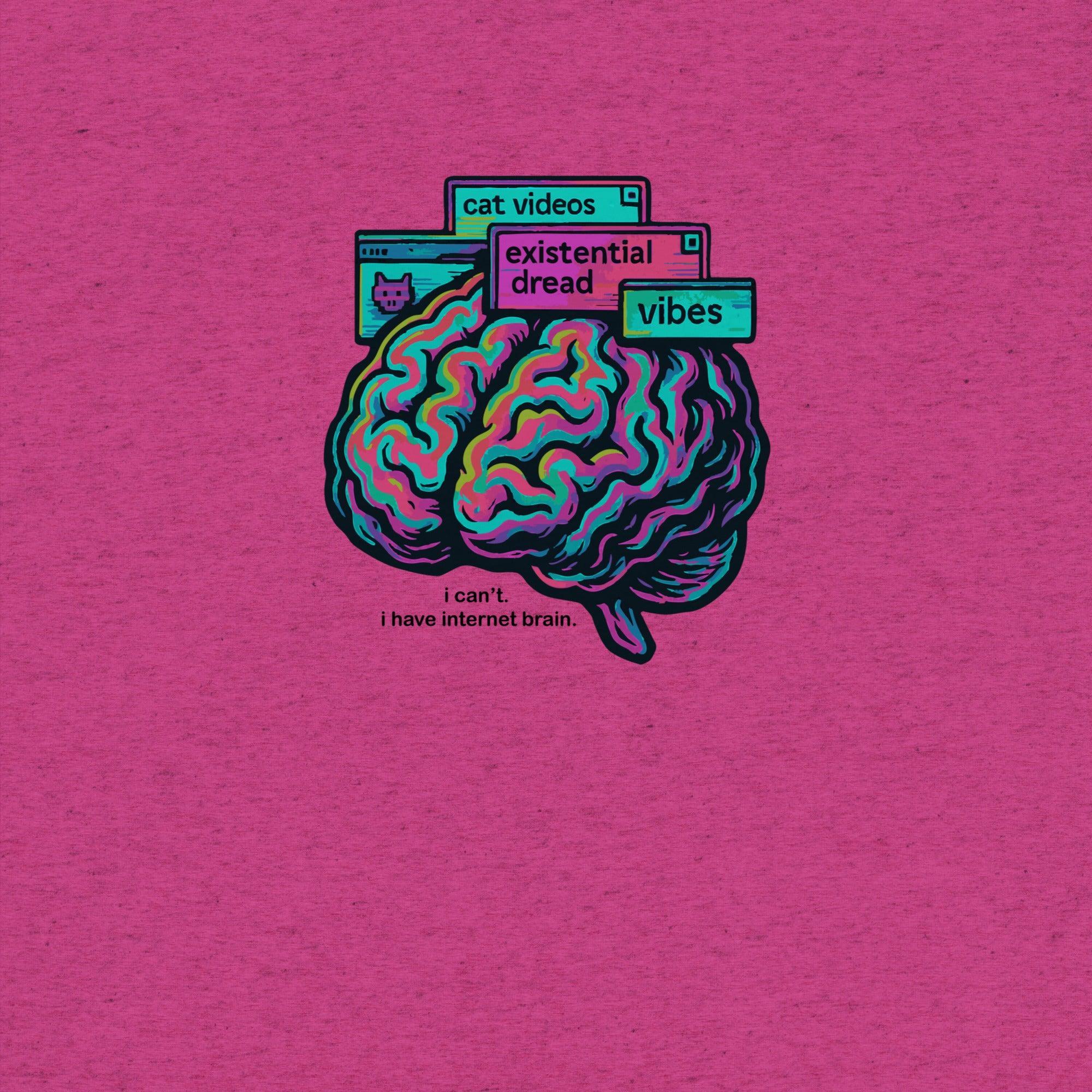 I Can't. I Have Internet Brain Tshirt- funny tshirt by Niche Goods