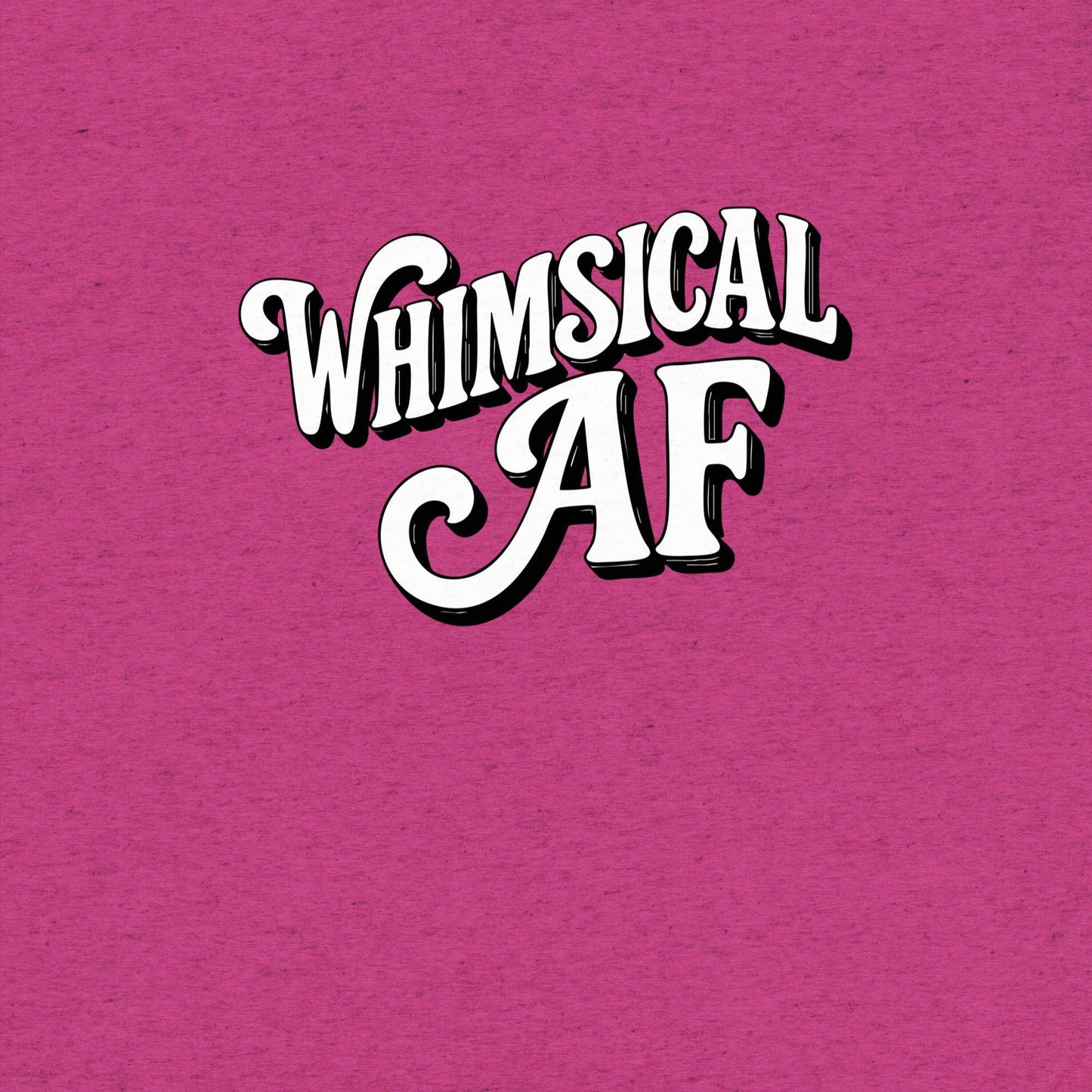 Whimsical AF T-Shirt- funny tshirt by Niche Goods