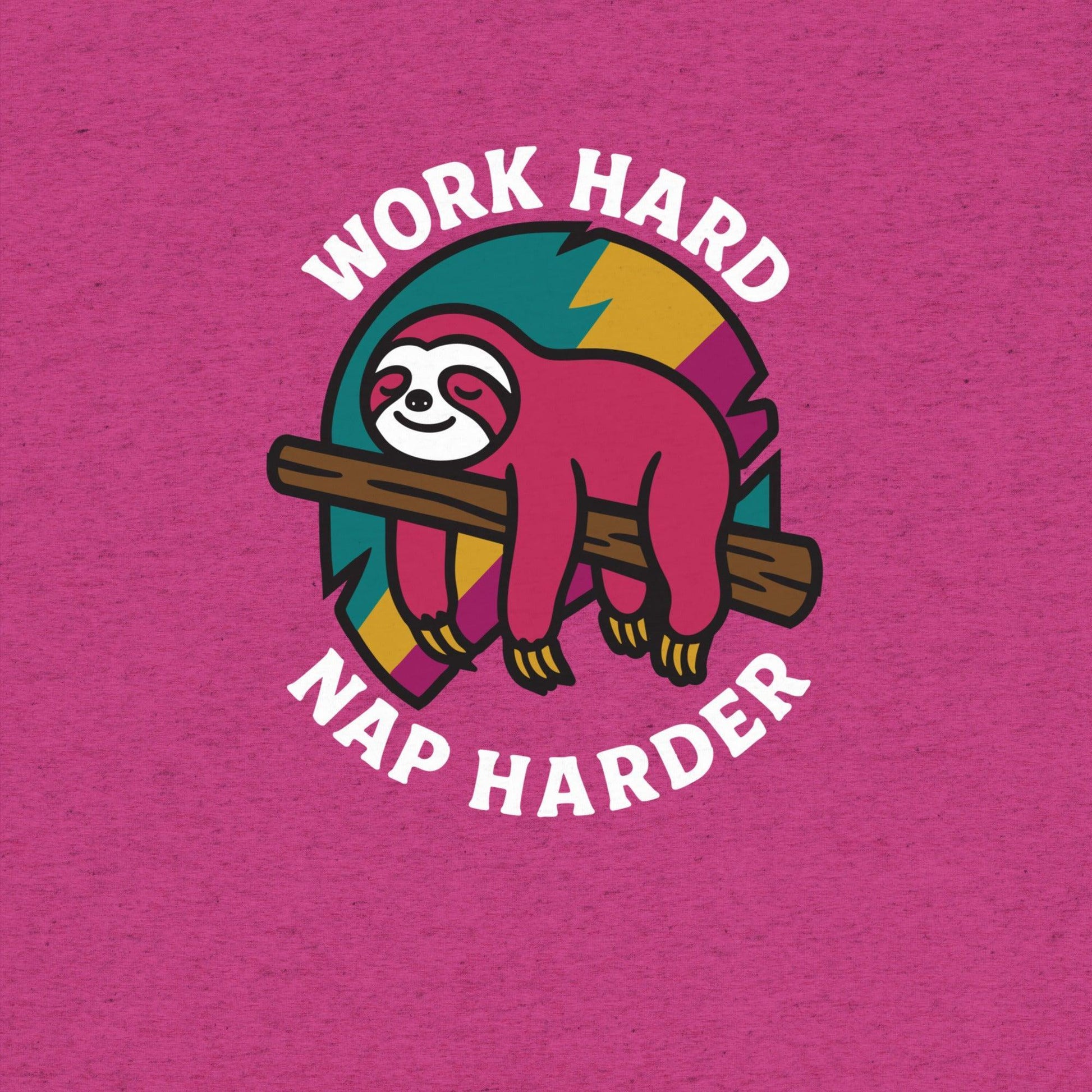 Work Hard, Nap Harder Sloth T-Shirt- funny tshirt by Niche Goods