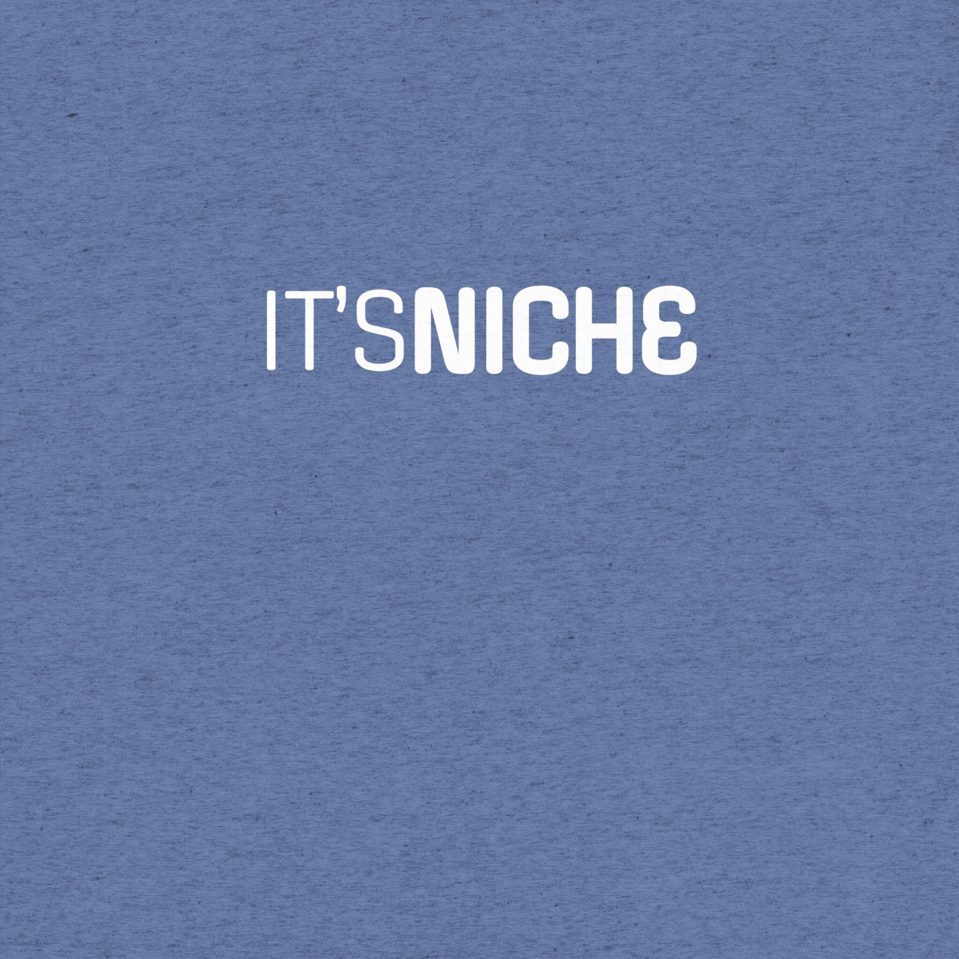 It's NICHE T-Shirt- funny tshirt by Niche Goods