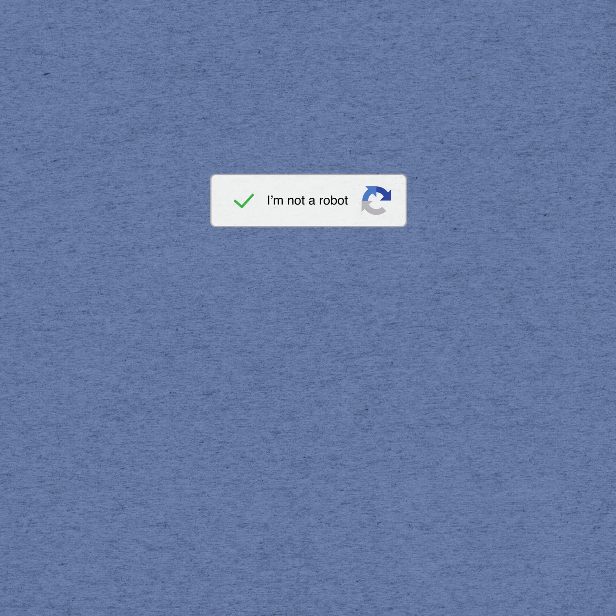 I'm not a robot CAPTCHA T-Shirt- funny tshirt by Niche Goods