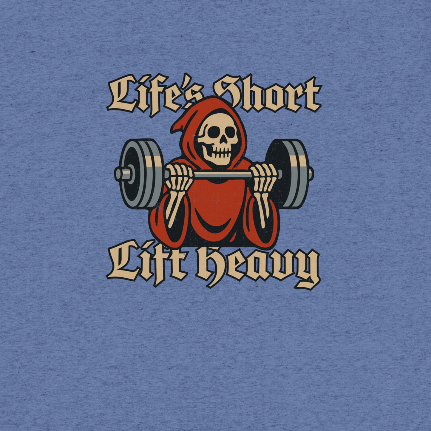 Life's Short Lift Heavy T-Shirt- funny tshirt by Niche Goods