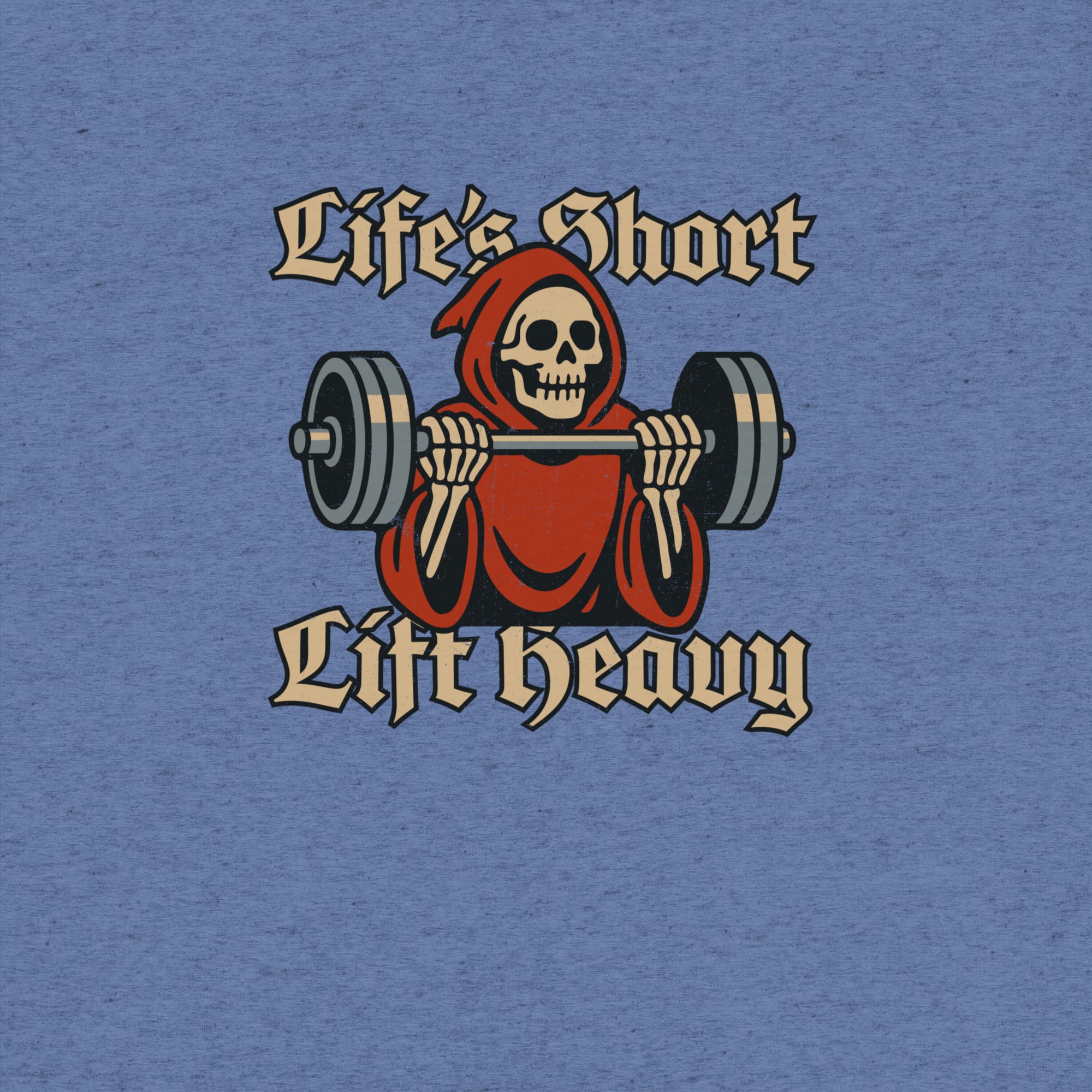 Life's Short Lift Heavy T-Shirt- funny tshirt by Niche Goods