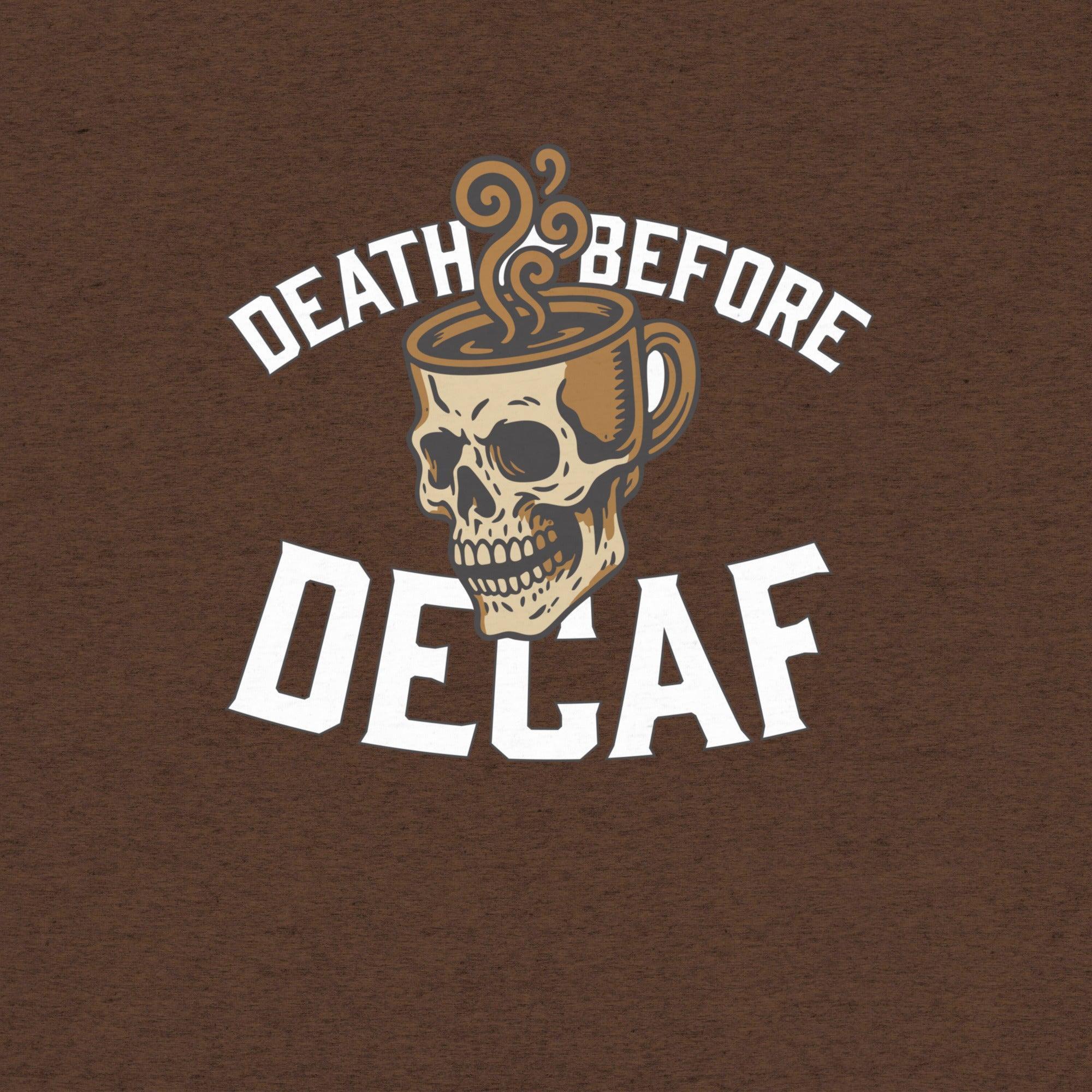 Death Before Decaf T-Shirt- funny tshirt by Niche Goods