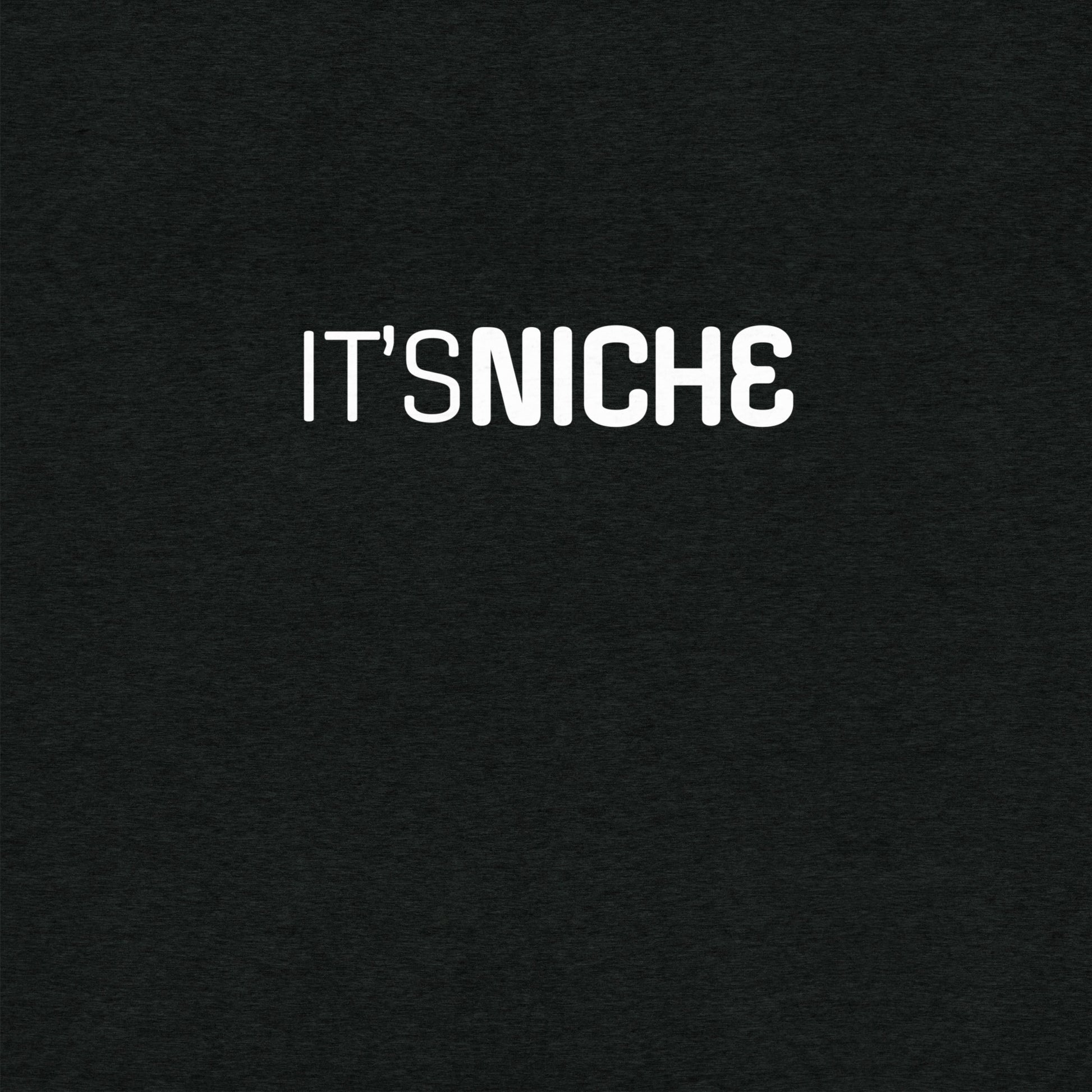It's NICHE T-Shirt- funny tshirt by Niche Goods