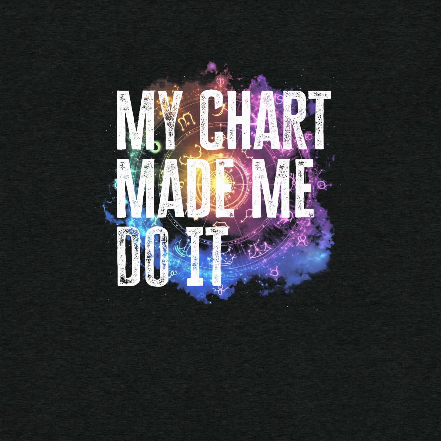 My Chart Made Me Do It T-Shirt- funny tshirt by Niche Goods