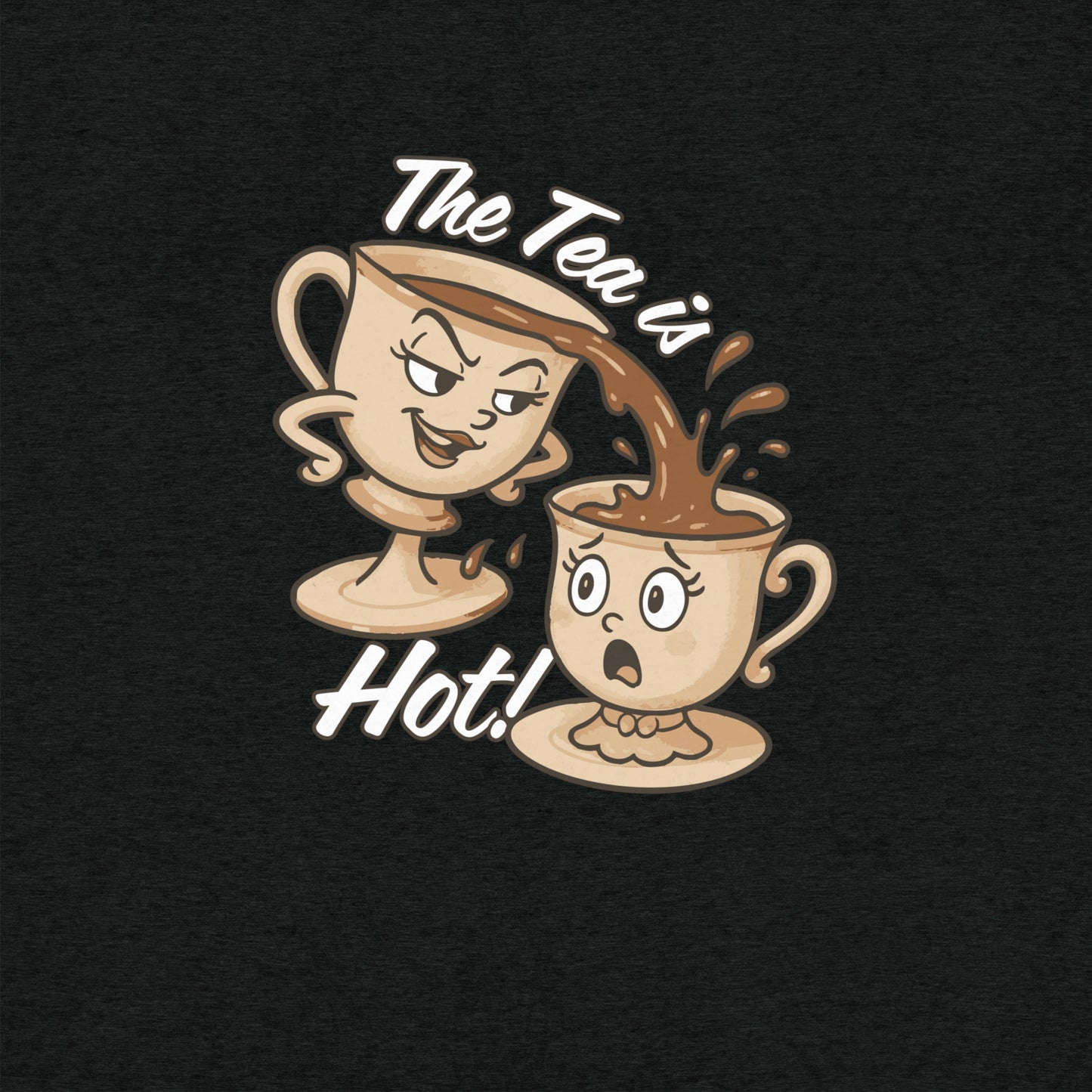 The Tea is Hot T-Shirt- funny tshirt by Niche Goods