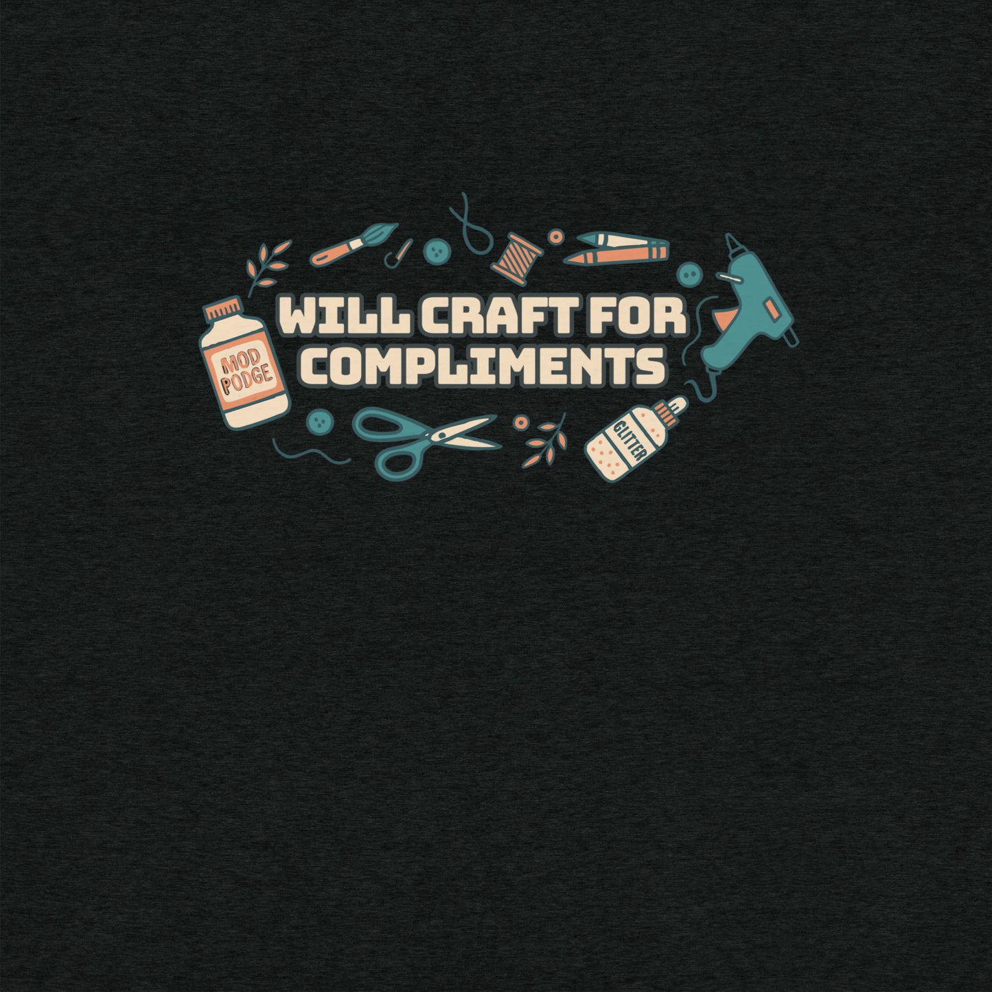 Will Craft For Compliments T-Shirt- funny tshirt by Niche Goods
