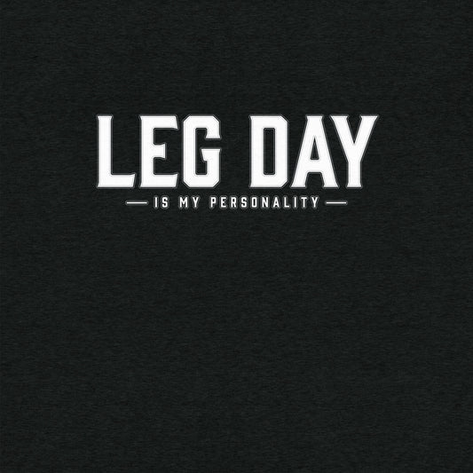 Leg Day is my Personalisty T-Shirt- funny tshirt by Niche Goods