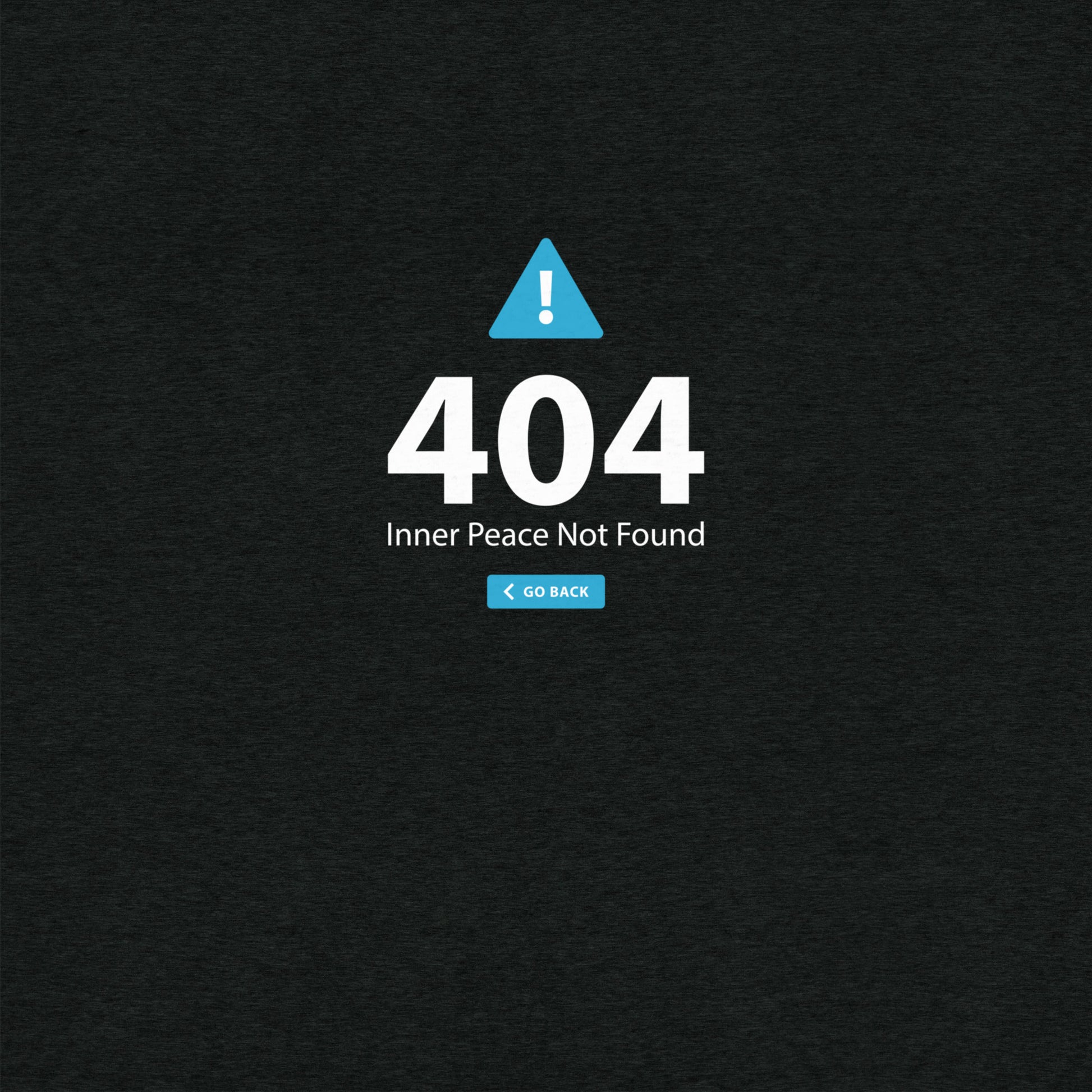 404 Inner Peace Not Found T-Shirt- funny tshirt by Niche Goods