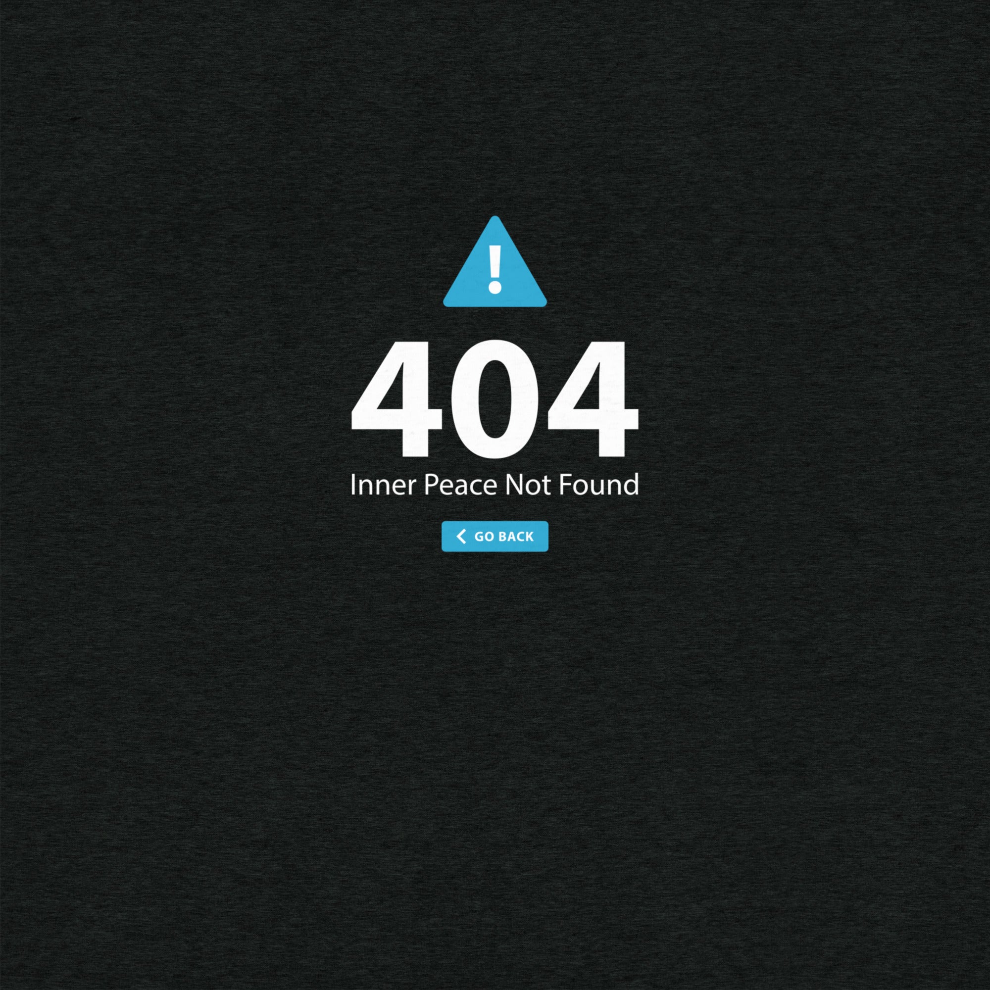 404 Inner Peace Not Found T-Shirt- funny tshirt by Niche Goods