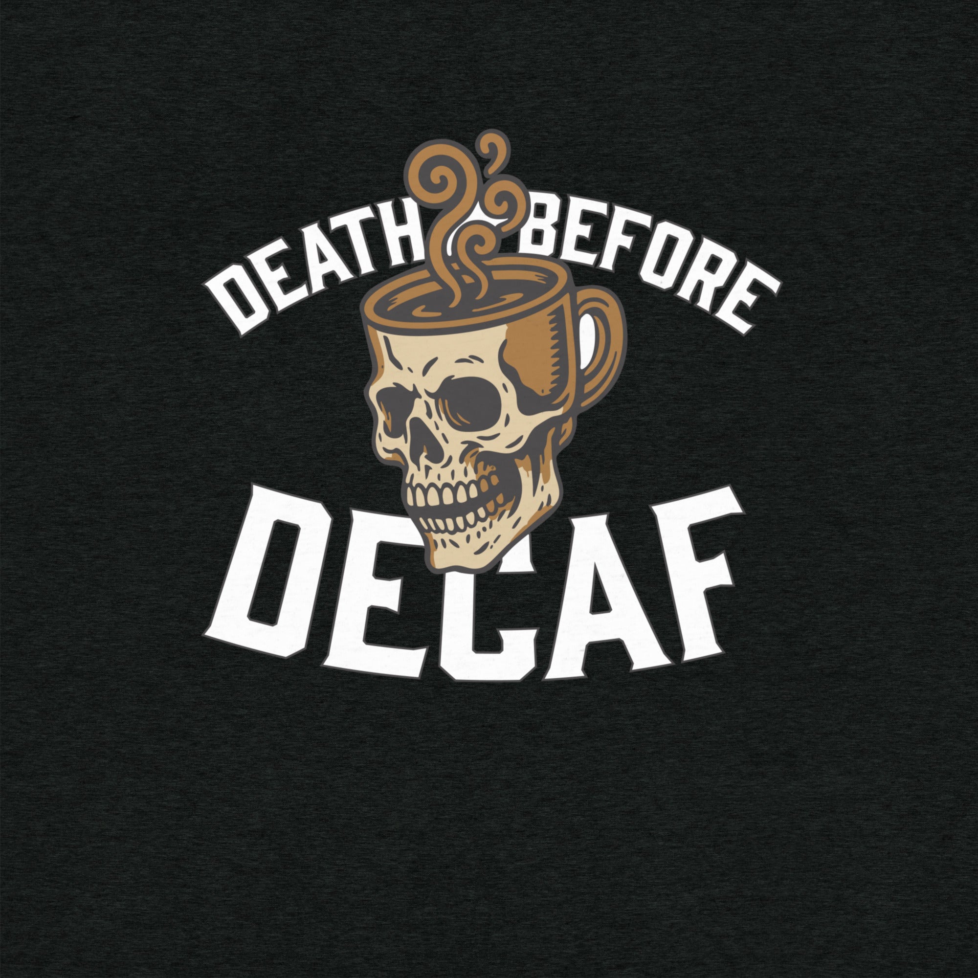 Death Before Decaf T-Shirt- funny tshirt by Niche Goods