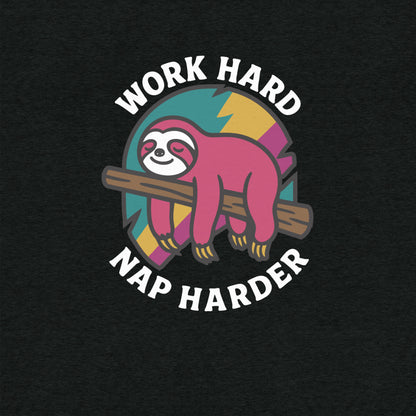 Work Hard, Nap Harder Sloth T-Shirt- funny tshirt by Niche Goods