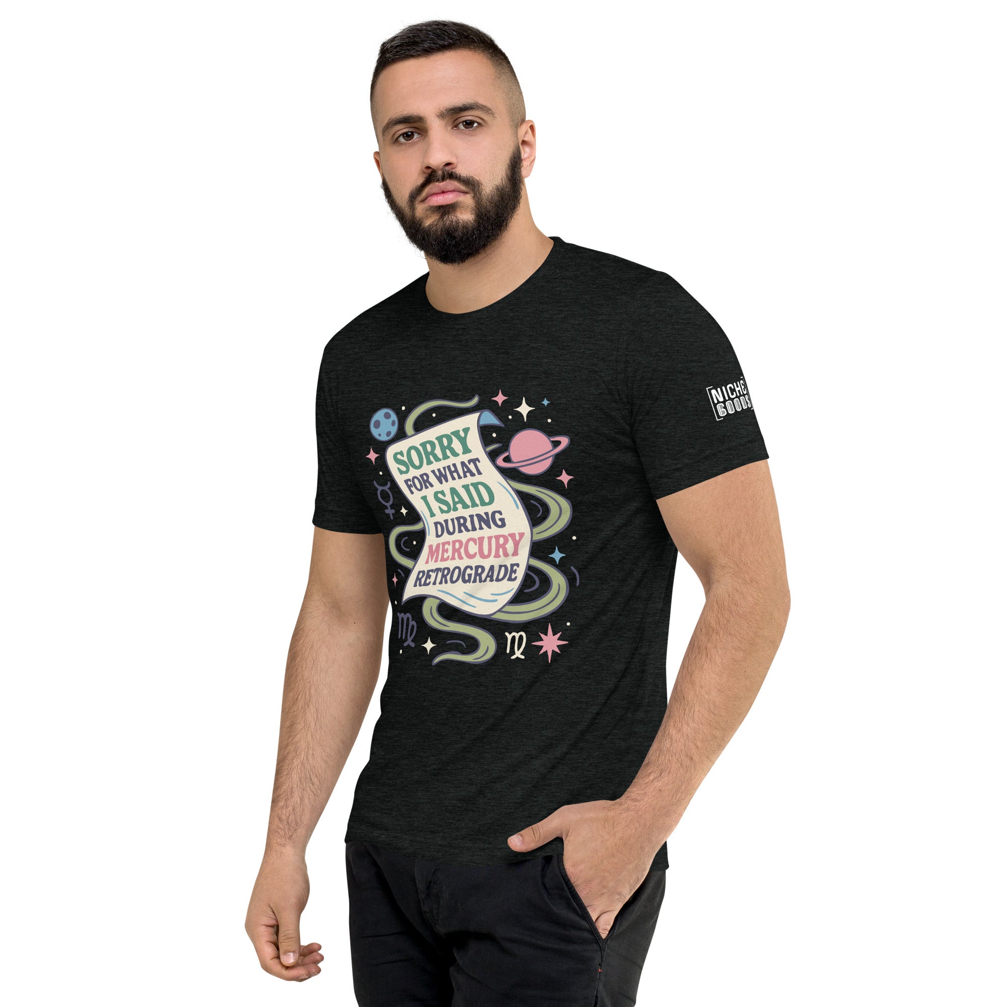 Sorry for What I Said During Mercury Retrograde T-Shirt- funny tshirt by Niche Goods