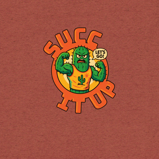 Succ It Up T-Shirt- funny tshirt by Niche Goods