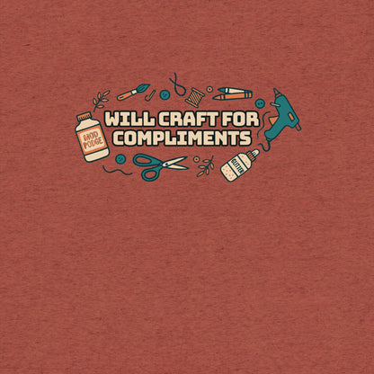 Will Craft For Compliments T-Shirt- funny tshirt by Niche Goods