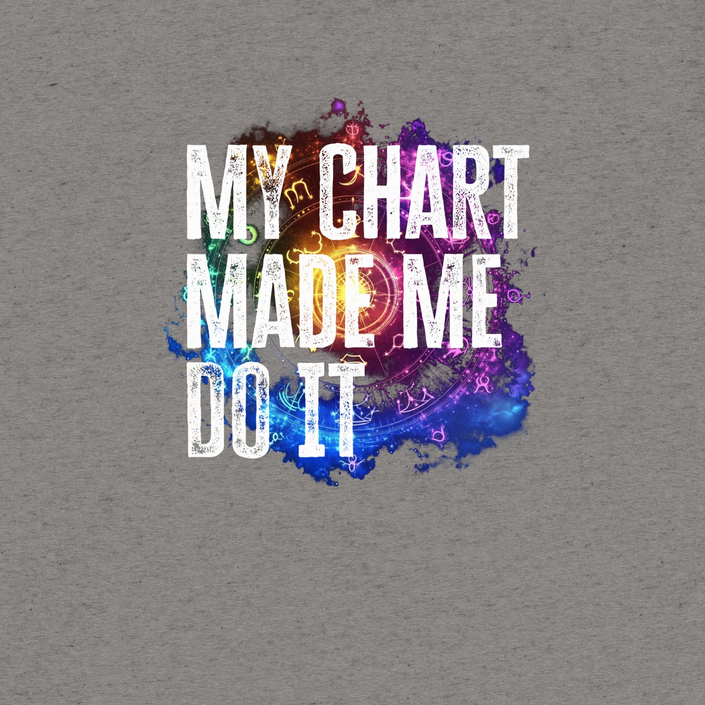 My Chart Made Me Do It T-Shirt- funny tshirt by Niche Goods