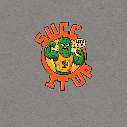 Succ It Up T-Shirt- funny tshirt by Niche Goods