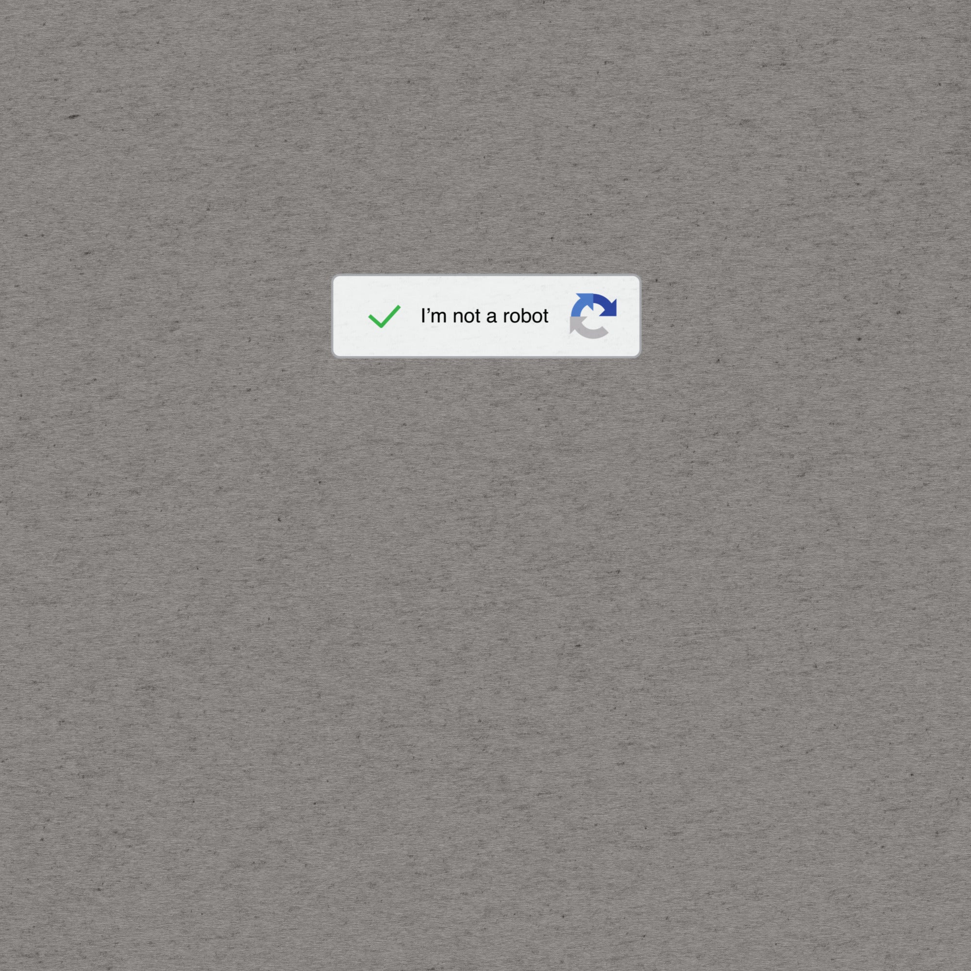 I'm not a robot CAPTCHA T-Shirt- funny tshirt by Niche Goods
