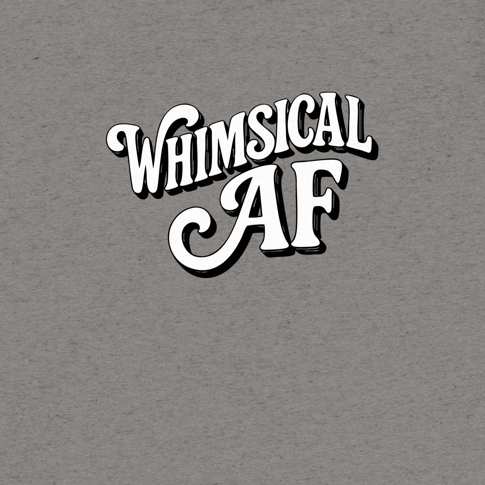 Whimsical AF T-Shirt- funny tshirt by Niche Goods
