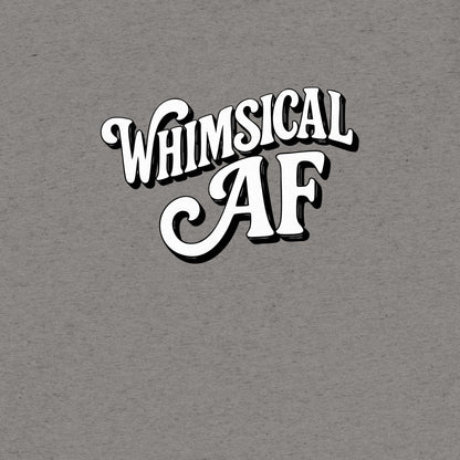 Whimsical AF T-Shirt- funny tshirt by Niche Goods