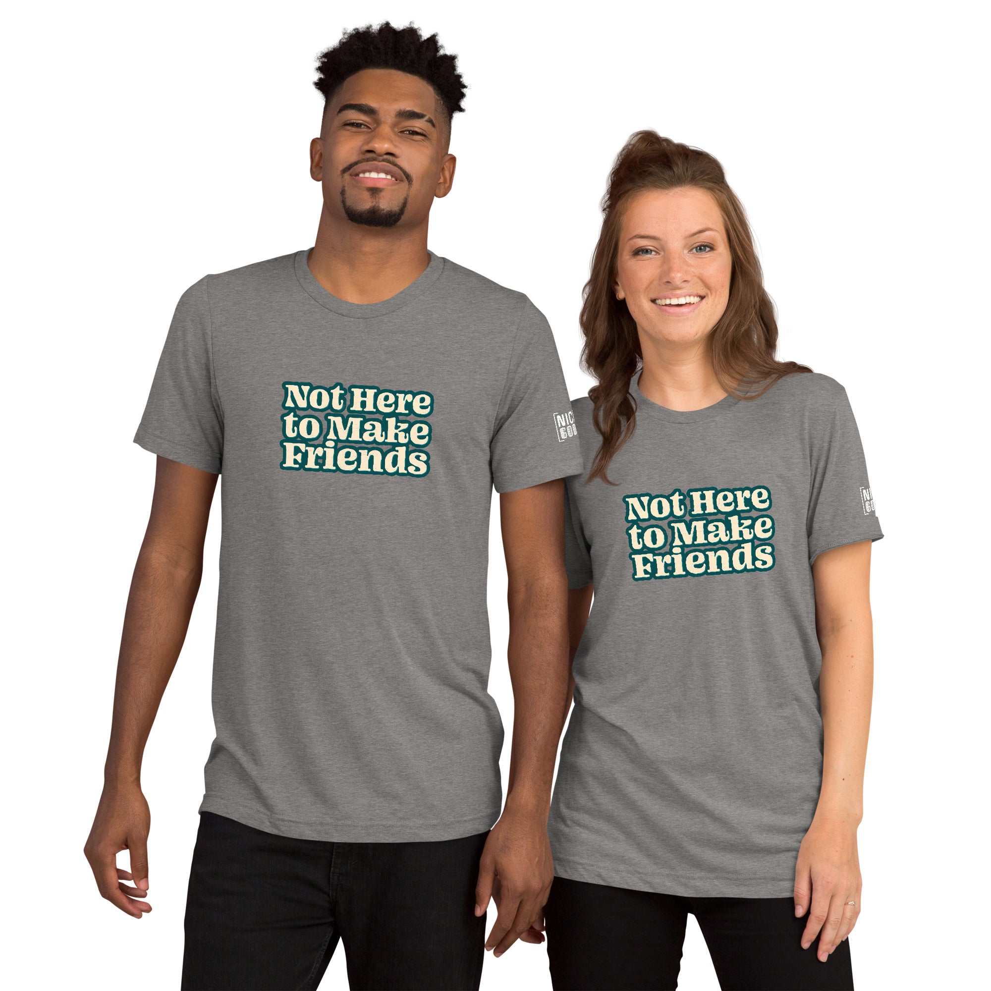 Not Here To Make Friends T-Shirt- funny tshirt by Niche Goods