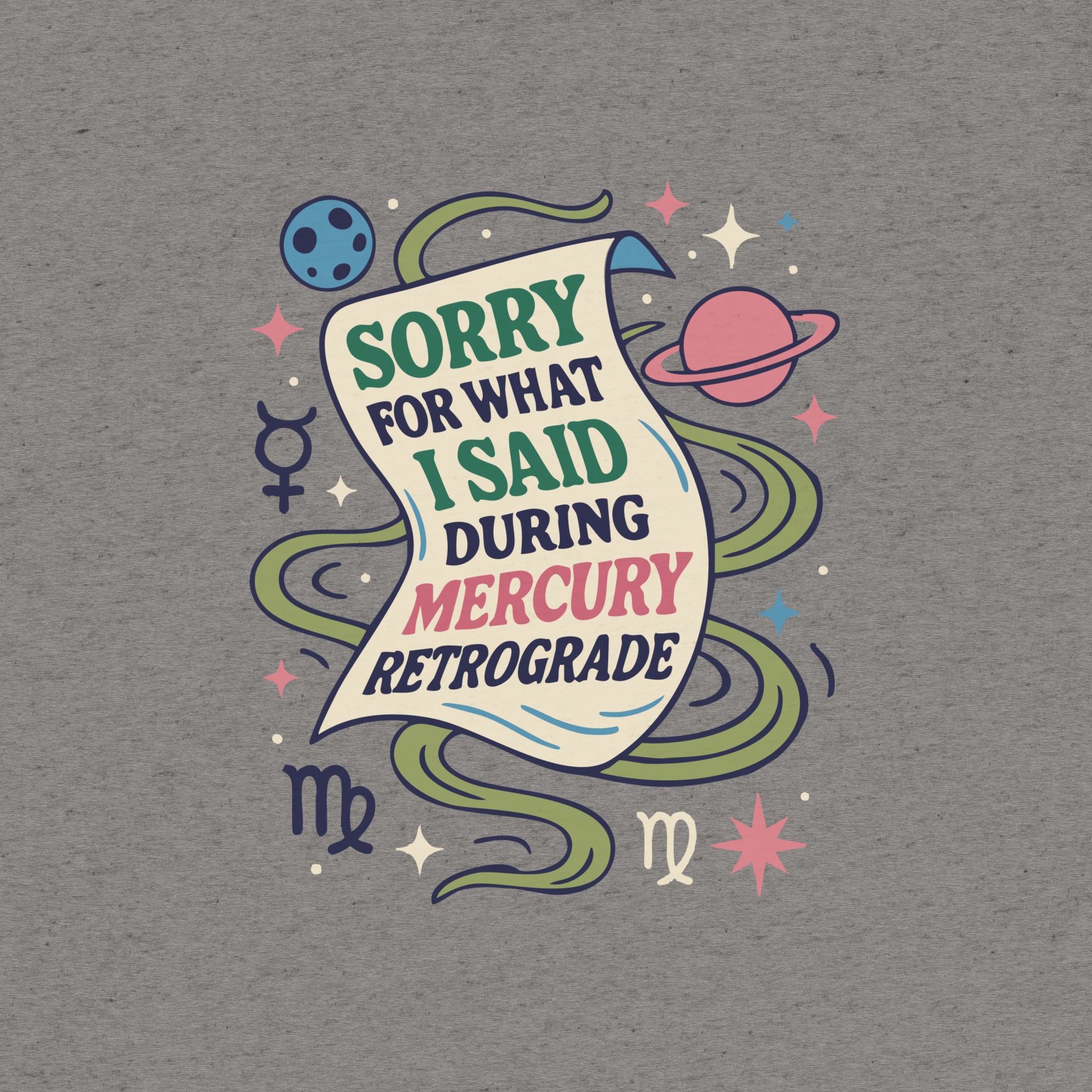 Sorry for What I Said During Mercury Retrograde T-Shirt- funny tshirt by Niche Goods