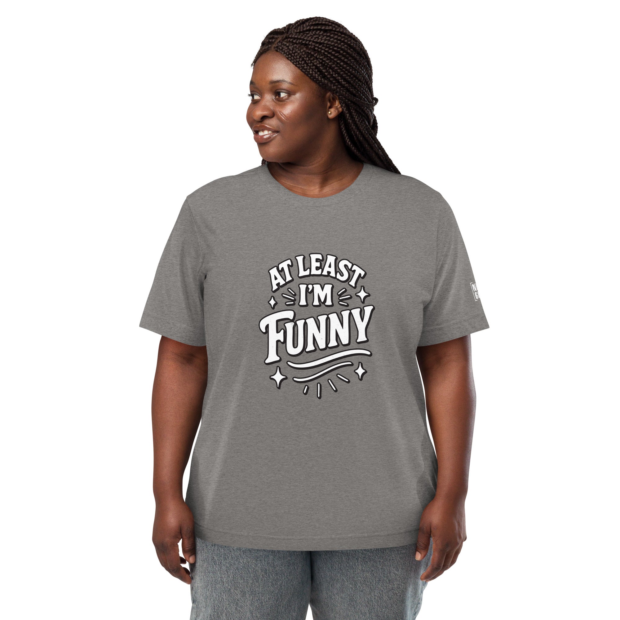 At Lest I'm Funny T-Shirt- funny tshirt by Niche Goods