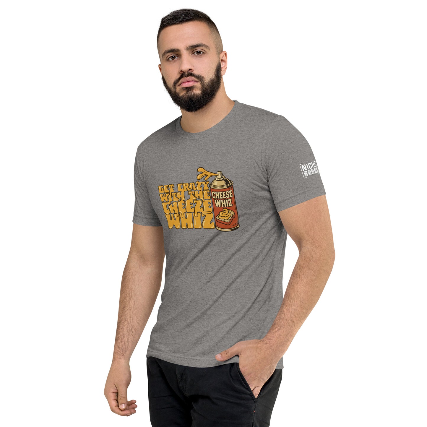 Get Crazy With The Cheese Whiz T-shirt- funny tshirt by Niche Goods