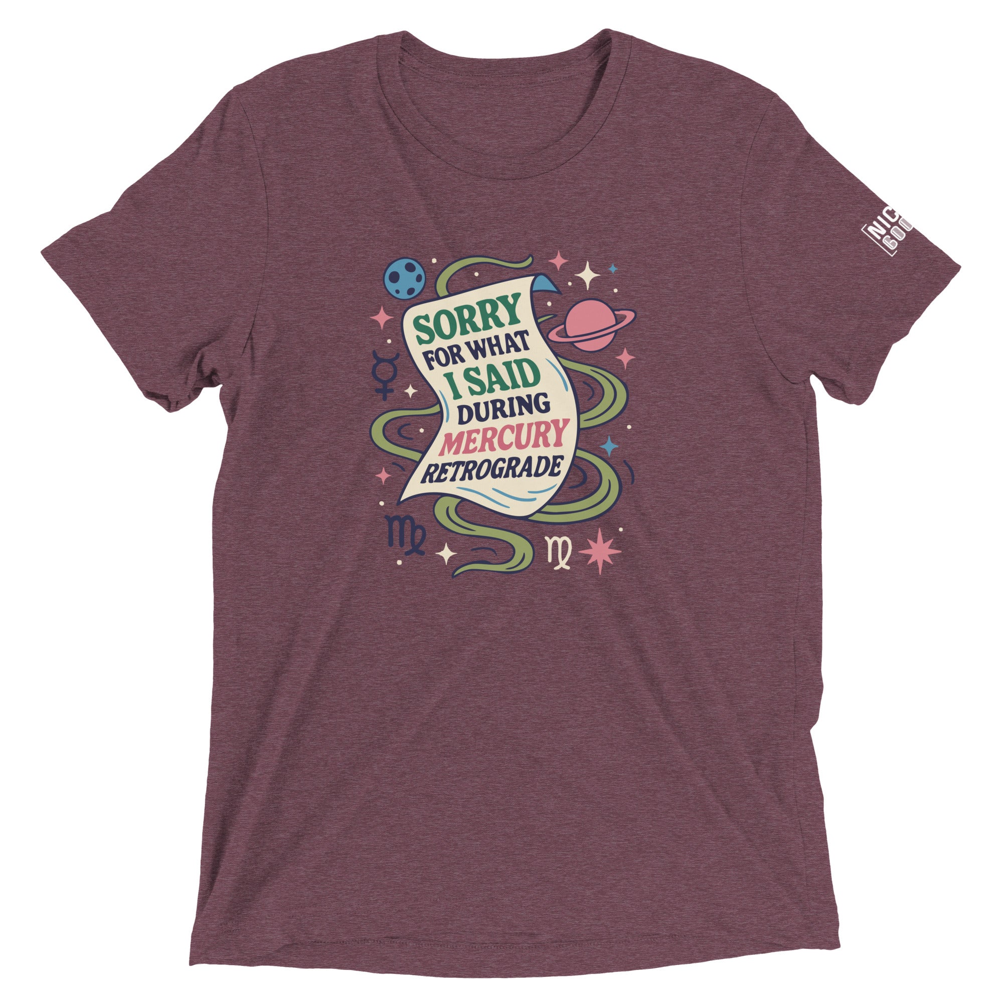 Sorry for What I Said During Mercury Retrograde T-Shirt- funny tshirt by Niche Goods
