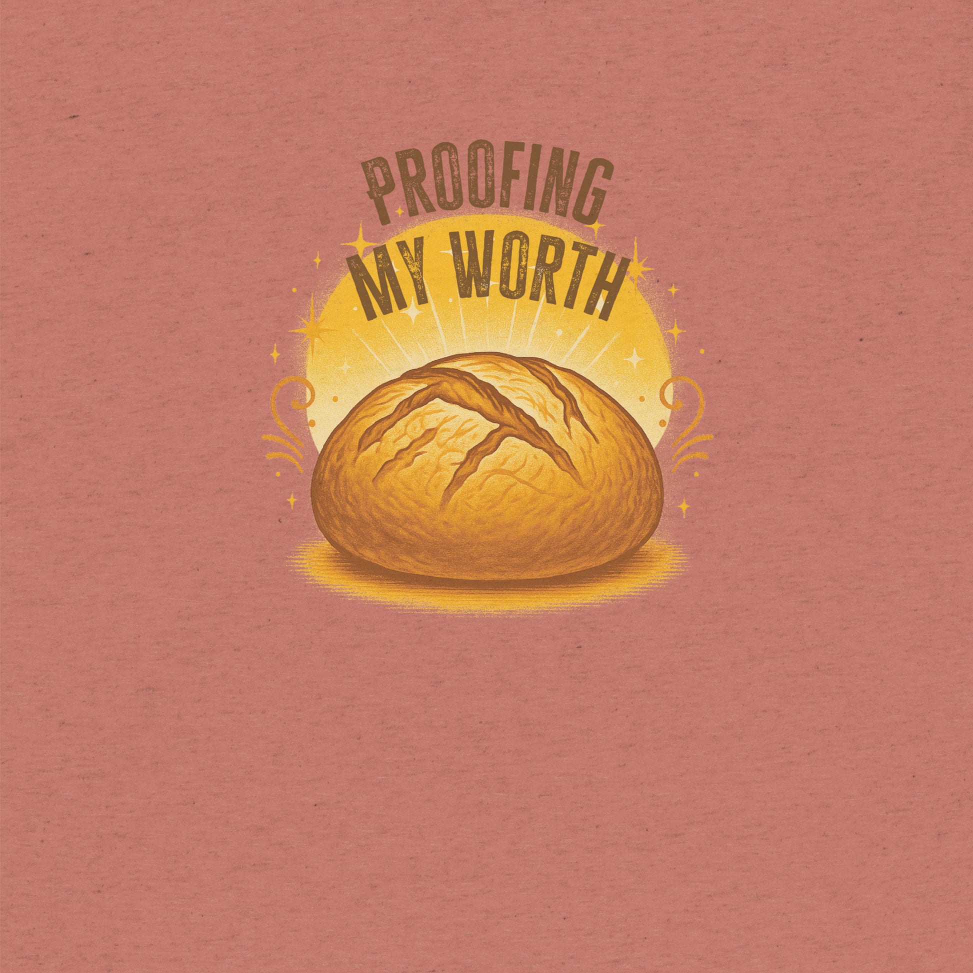 Proofing My Worth Sourdough T-shirt- funny tshirt by Niche Goods