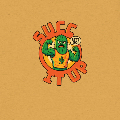 Succ It Up T-Shirt- funny tshirt by Niche Goods