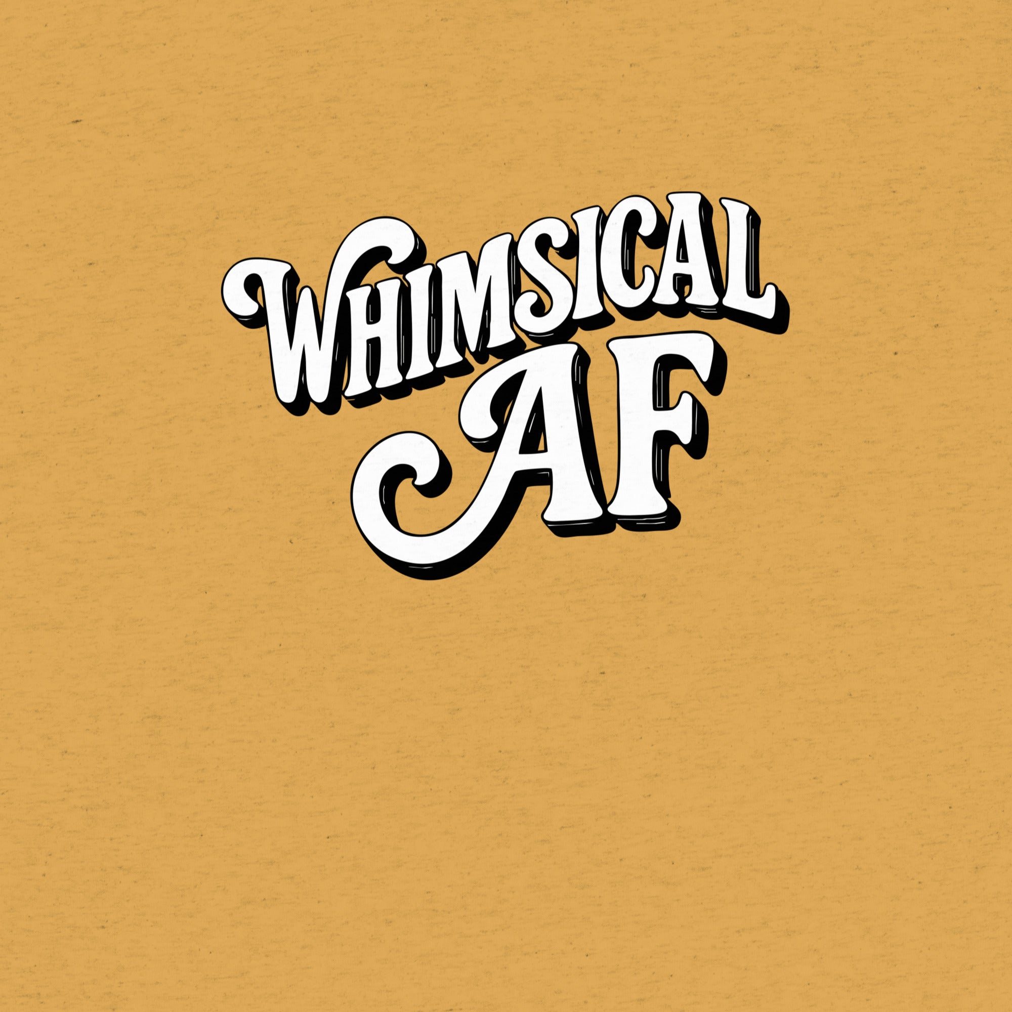 Whimsical AF T-Shirt- funny tshirt by Niche Goods