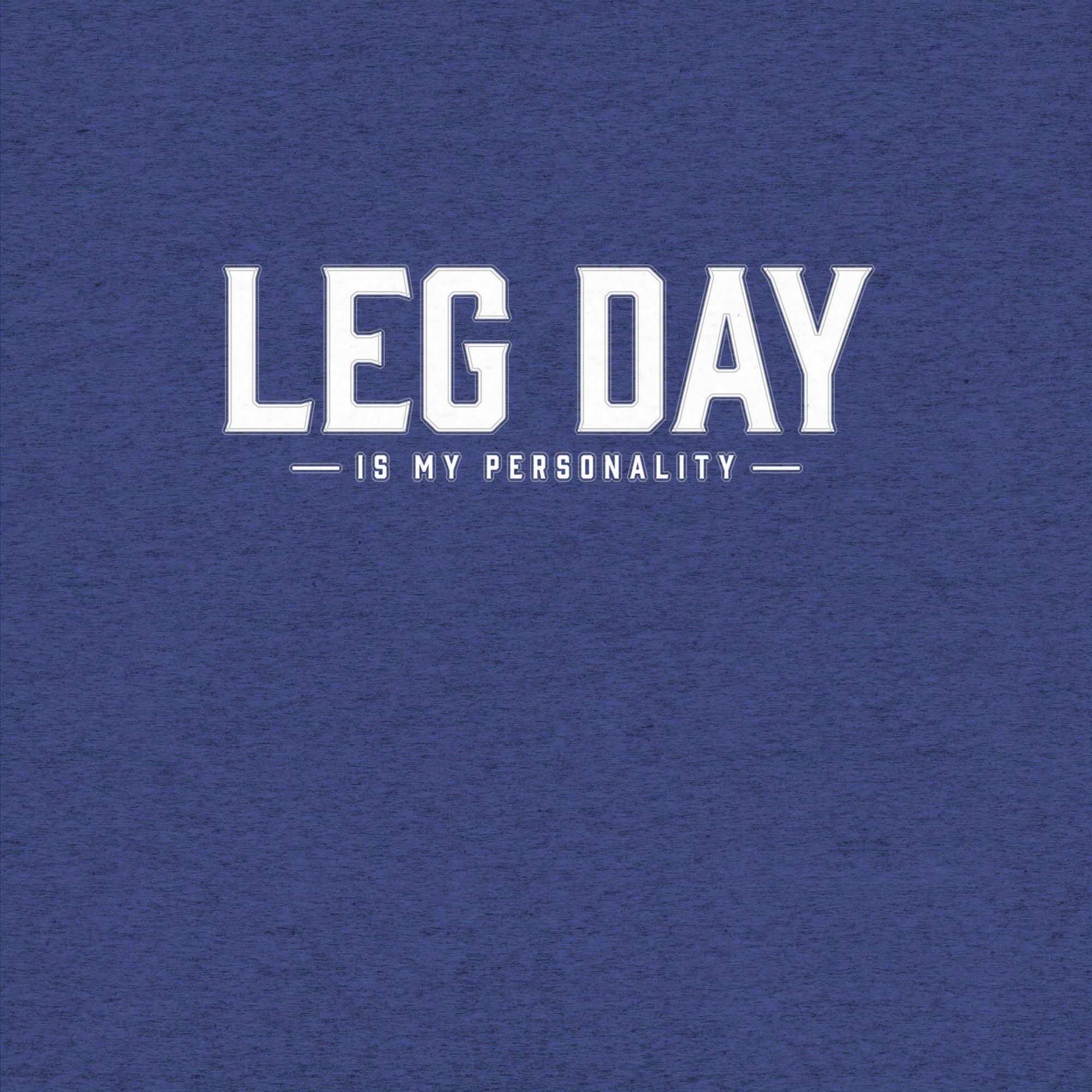 Leg Day is my Personalisty T-Shirt- funny tshirt by Niche Goods