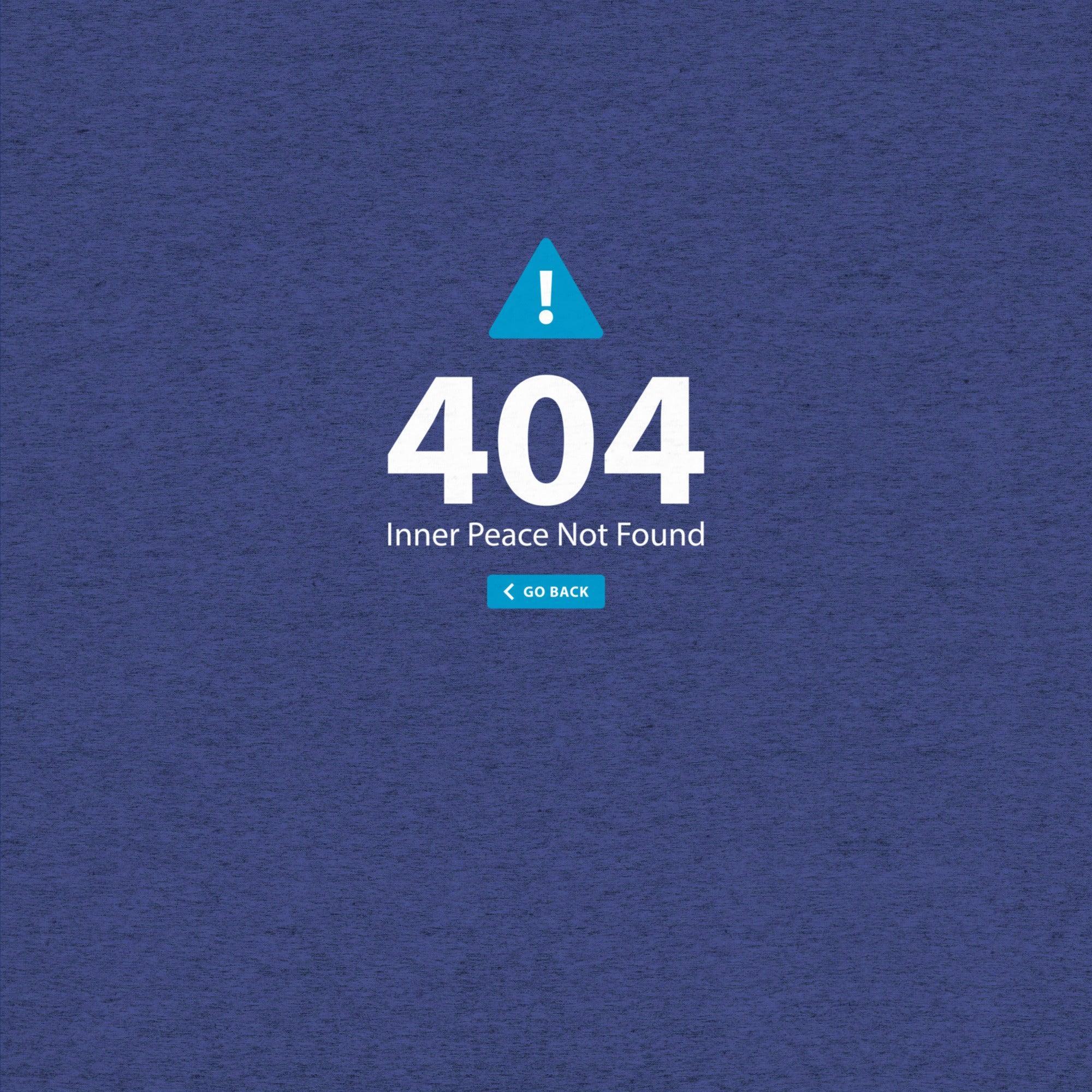 404 Inner Peace Not Found T-Shirt- funny tshirt by Niche Goods