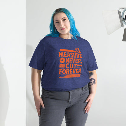Measure Never Cut Forever T-Shirt- funny tshirt by Niche Goods