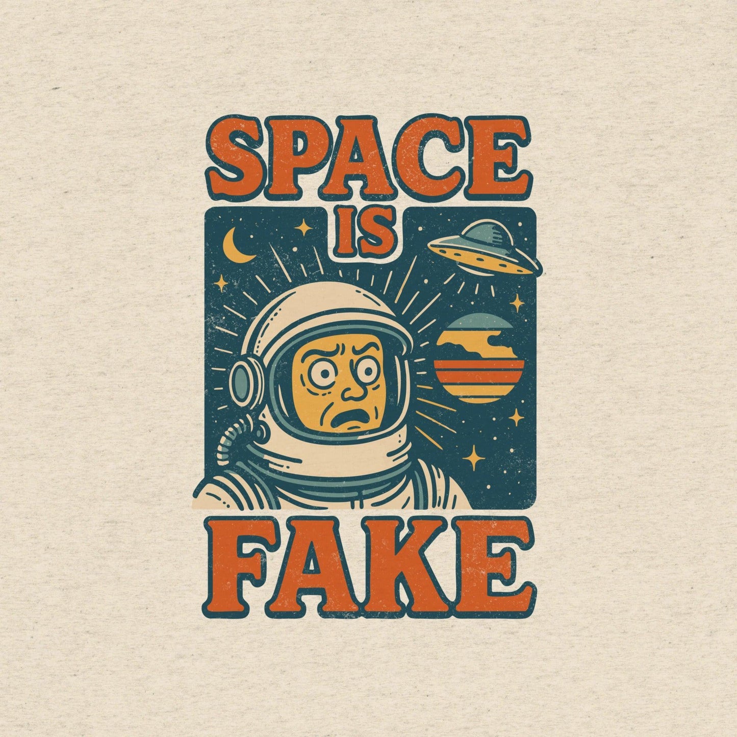Space is Fake T-Shirt- funny tshirt by Niche Goods