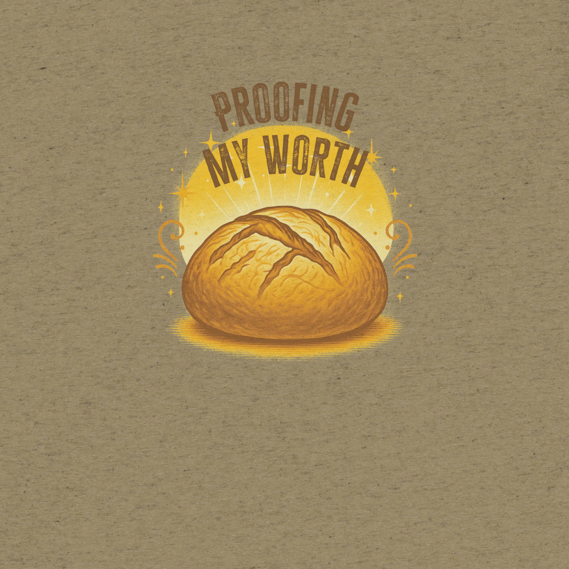 Proofing My Worth Sourdough T-shirt- funny tshirt by Niche Goods