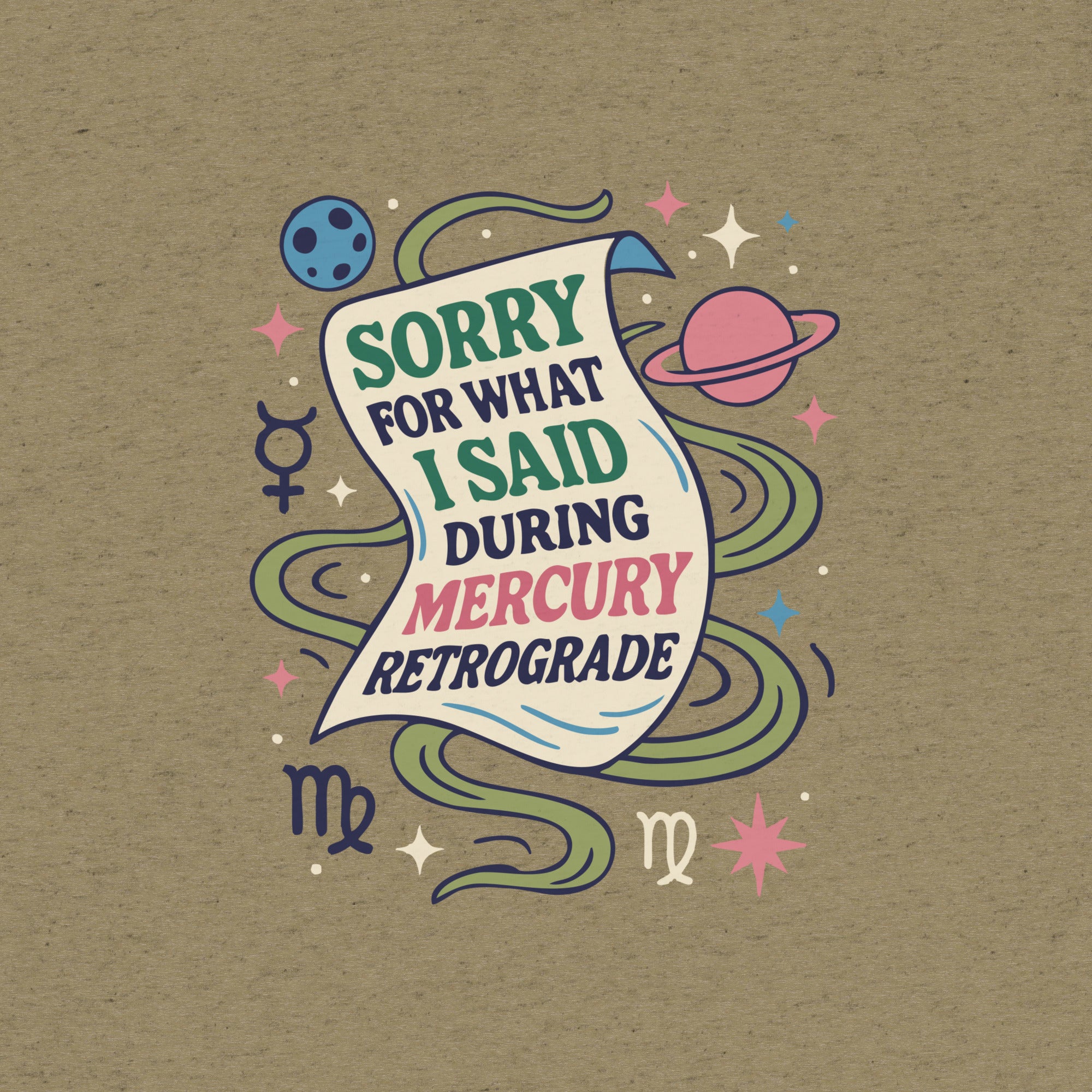Sorry for What I Said During Mercury Retrograde T-Shirt- funny tshirt by Niche Goods