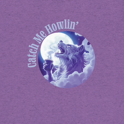 Catch Me Howlin' T-Shirt- funny tshirt by Niche Goods
