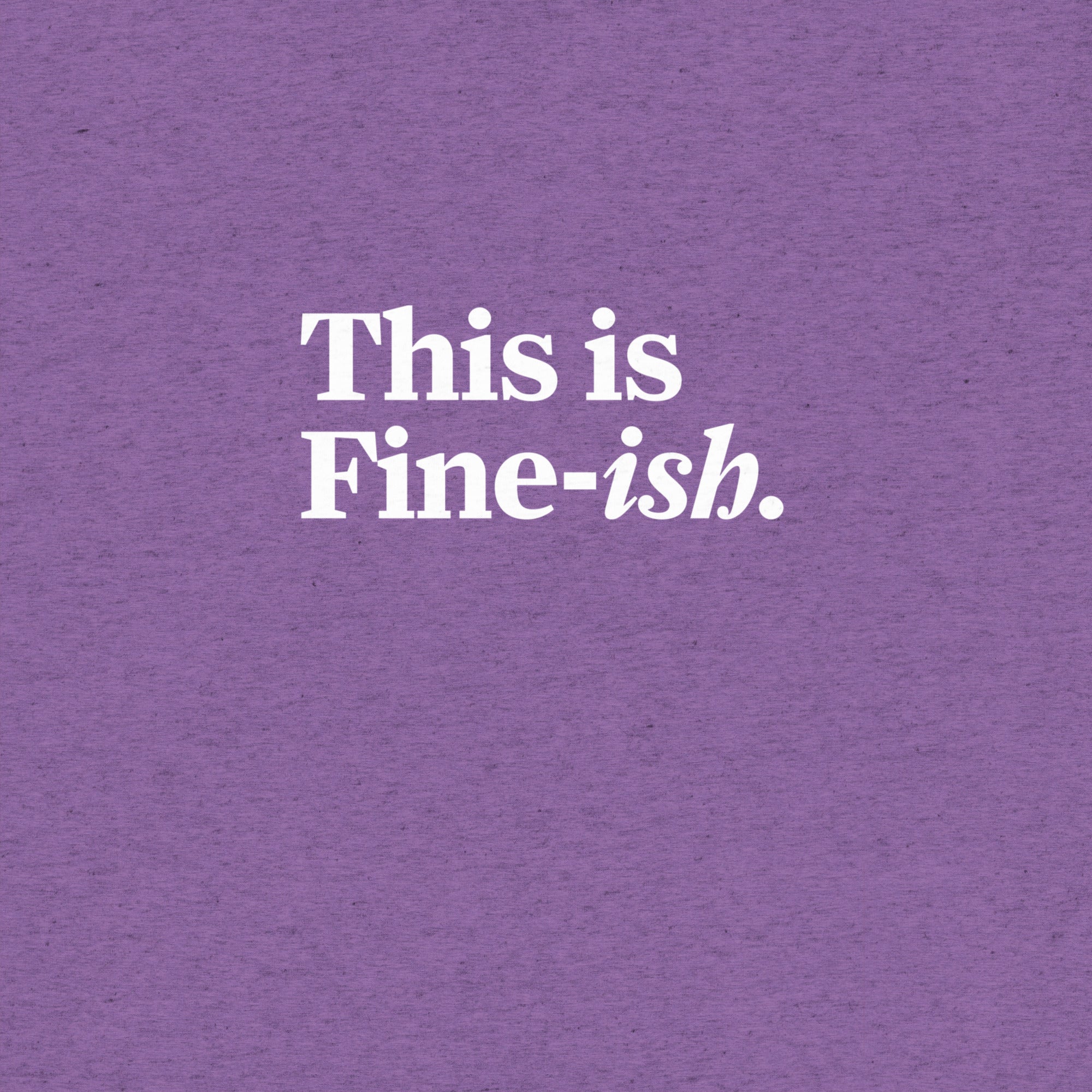This Is Fine-ish T-Shirt- funny tshirt by Niche Goods