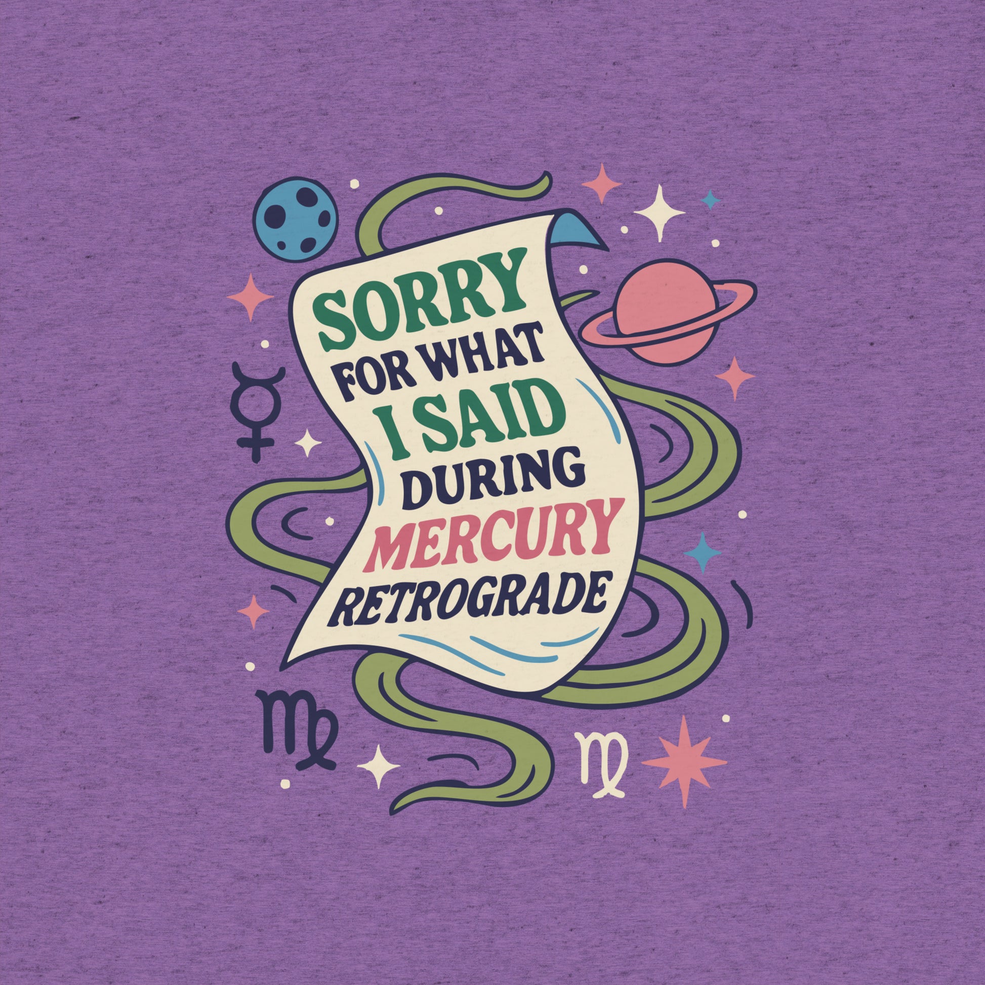 Sorry for What I Said During Mercury Retrograde T-Shirt- funny tshirt by Niche Goods
